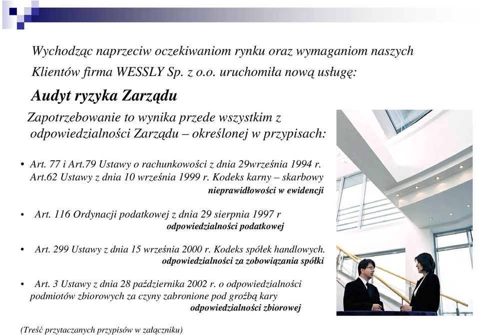 116 Ordynacji podatkowej z dnia 29 sierpnia 1997 r odpowiedzialności podatkowej Art. 299 Ustawy z dnia 15 września 2000 r. Kodeks spółek handlowych. odpowiedzialności za zobowiązania spółki Art.