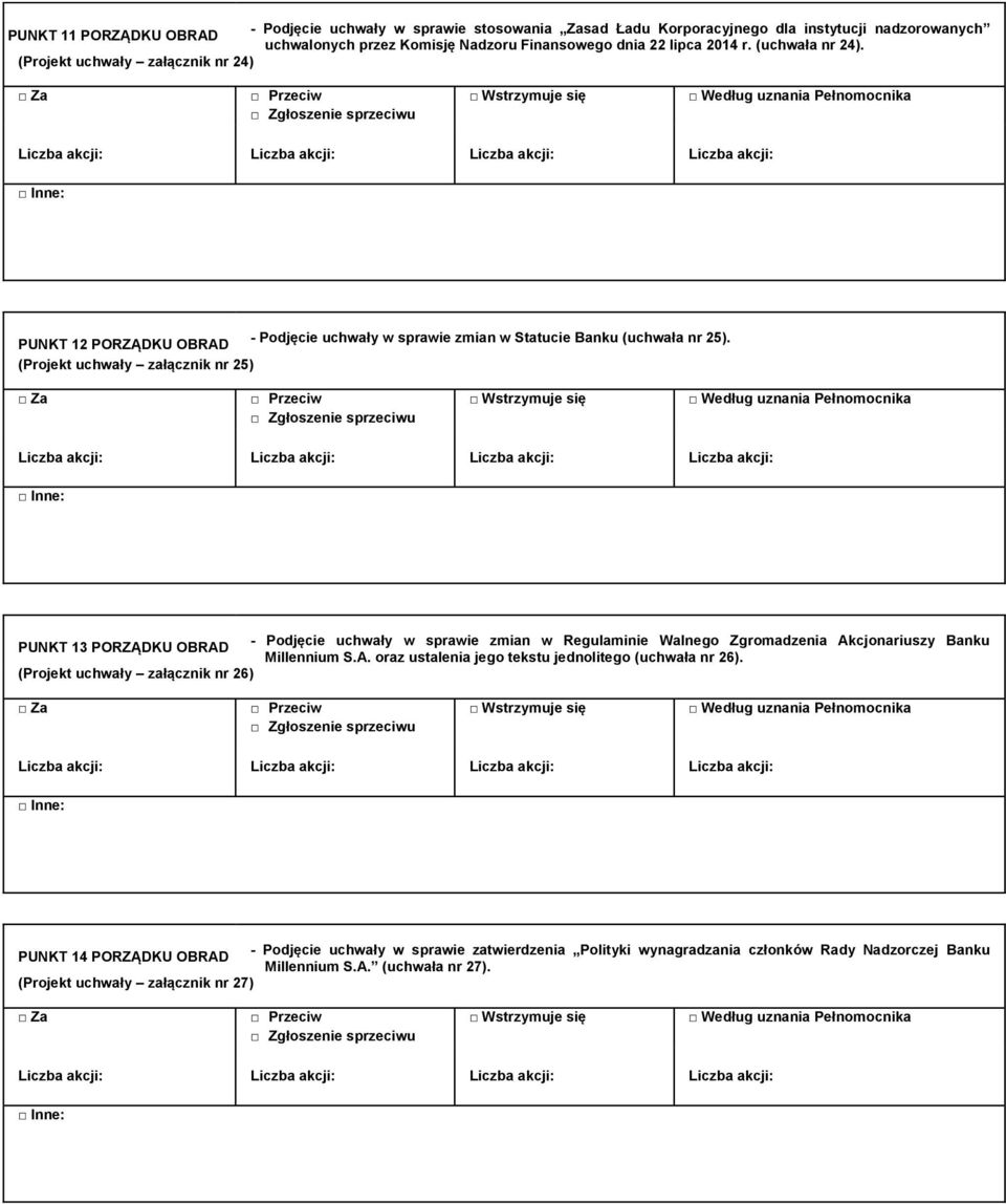 (Projekt uchwały załącznik nr 25) PUNKT 13 PORZĄDKU OBRAD - Podjęcie uchwały w sprawie zmian w Regulaminie Walnego Zgromadzenia Akcjonariuszy Banku Millennium S.A. oraz ustalenia jego tekstu jednolitego (uchwała nr 26).