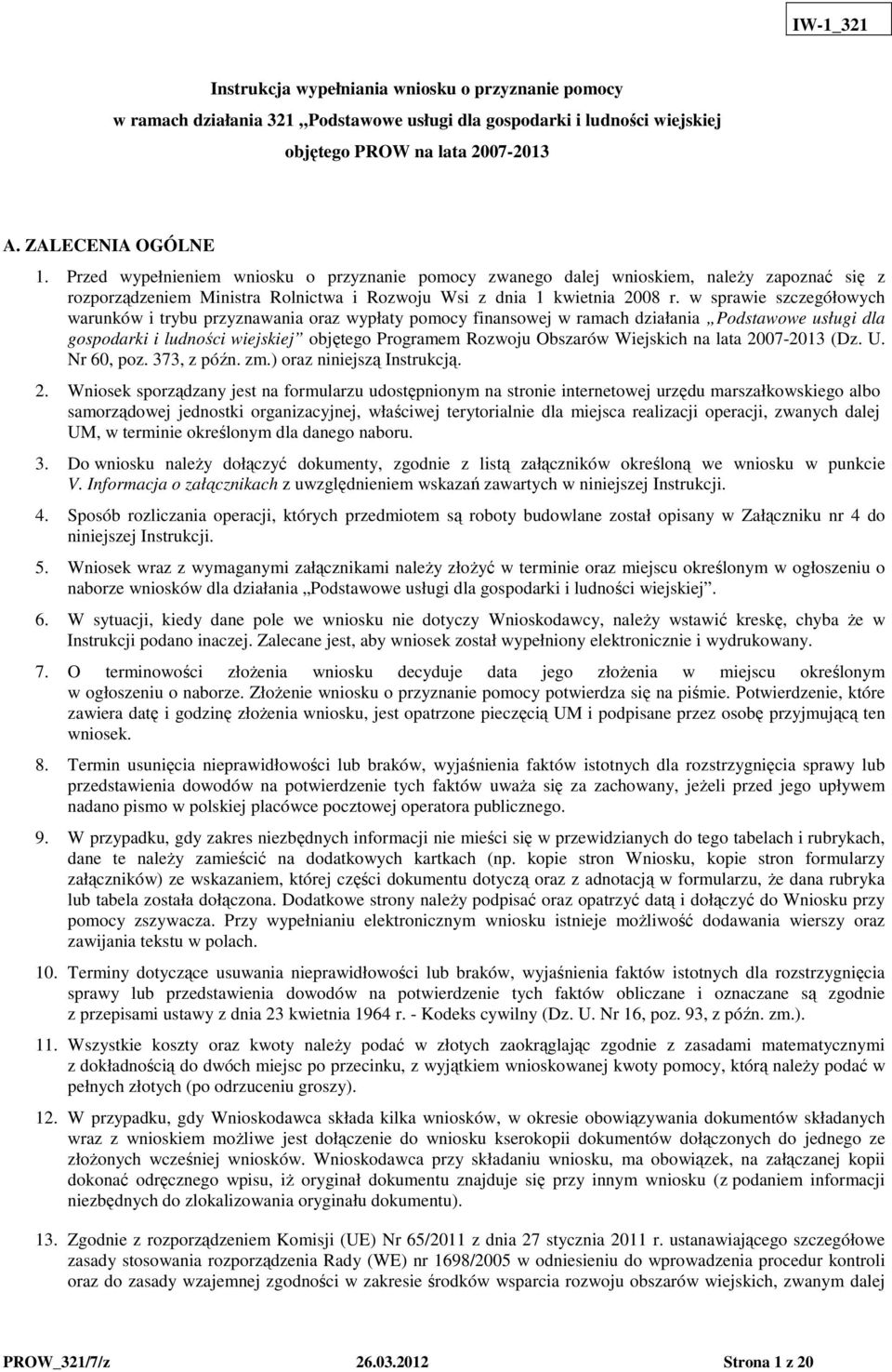 w sprawie szczegółowych warunków i trybu przyznawania oraz wypłaty pomocy finansowej w ramach działania Podstawowe usługi dla gospodarki i ludności wiejskiej objętego Programem Rozwoju Obszarów