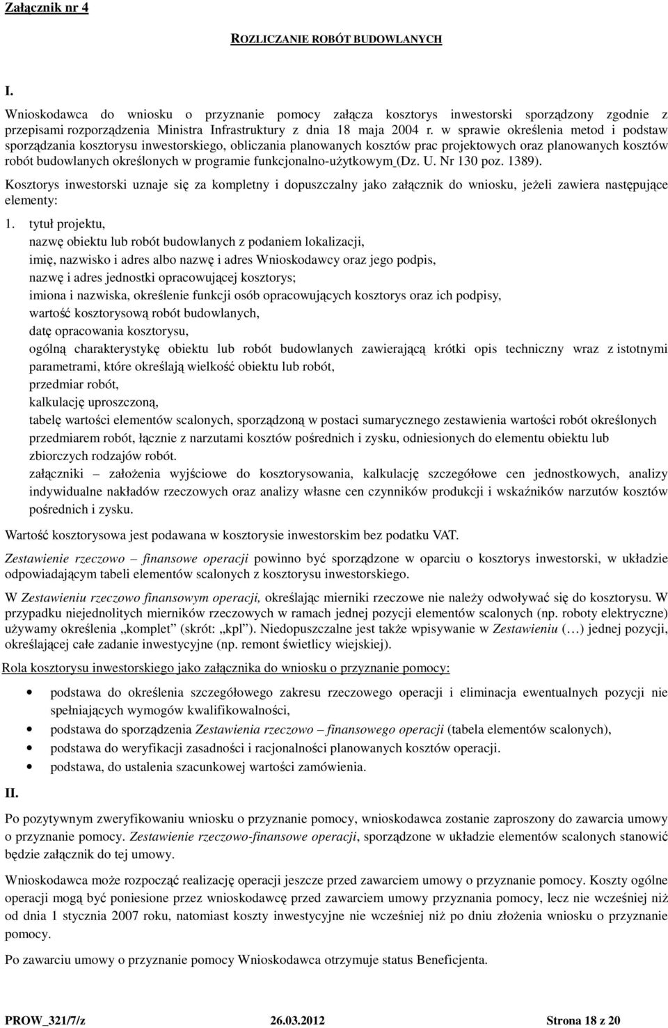 w sprawie określenia metod i podstaw sporządzania kosztorysu inwestorskiego, obliczania planowanych kosztów prac projektowych oraz planowanych kosztów robót budowlanych określonych w programie