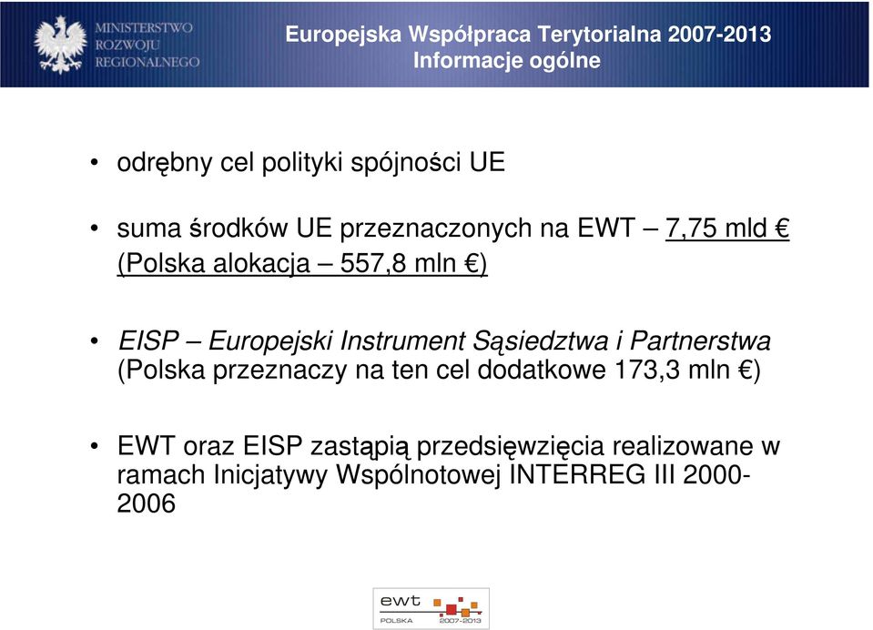 Partnerstwa (Polska przeznaczy na ten cel dodatkowe 173,3 mln ) EWT oraz EISP