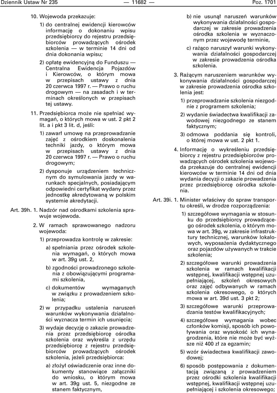 wpisu; 2) op at ewidencyjnà do Funduszu Centralna Ewidencja Pojazdów i Kierowców, o którym mowa w przepisach ustawy z dnia 20 czerwca 1997 r.