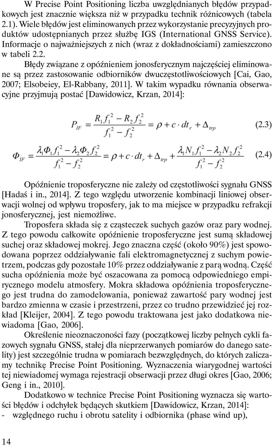 Informacje o najważniejszych z nich (wraz z dokładnościami) zamieszczono w tabeli 2.