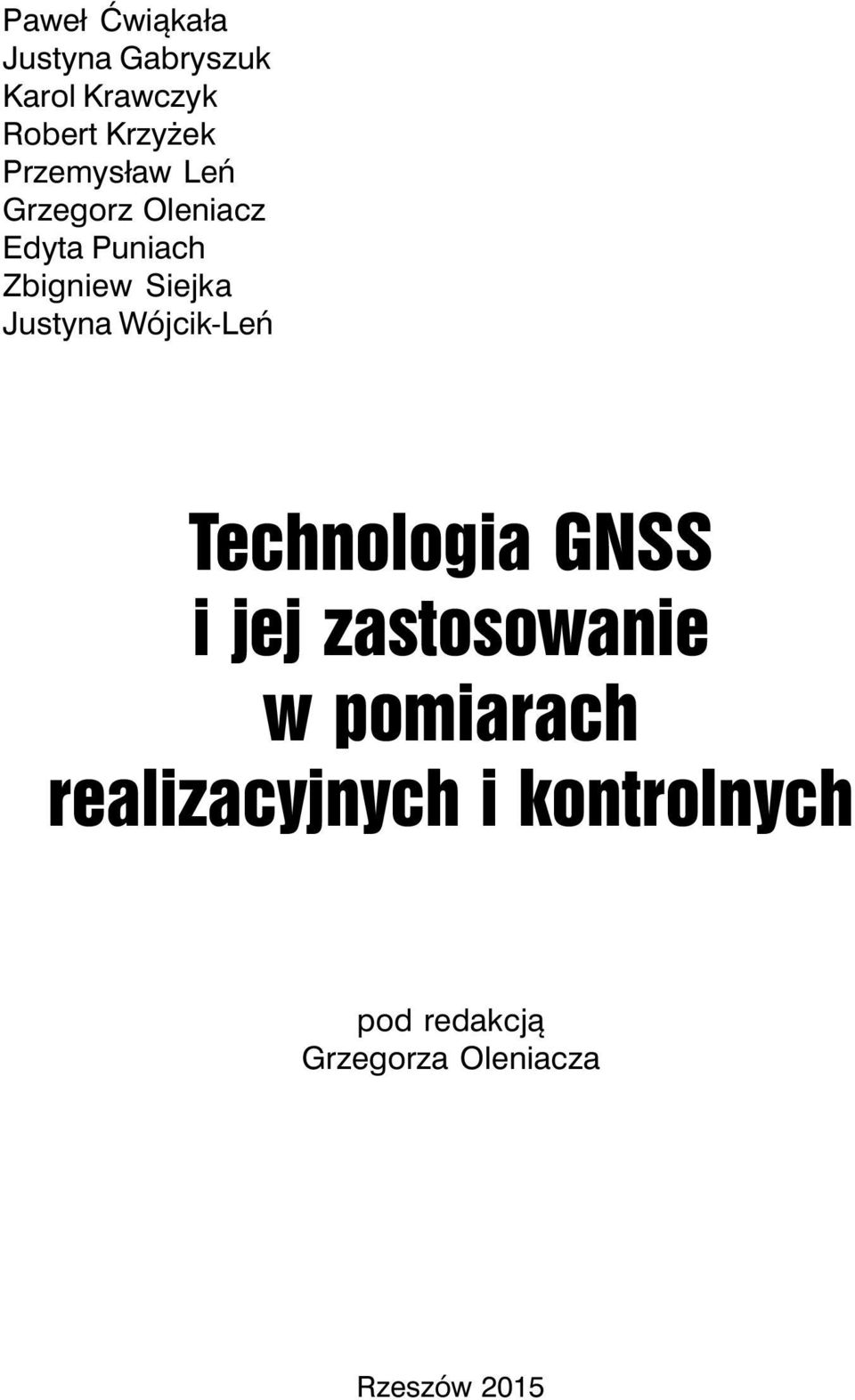 Justyna Wójcik-Leń Technologia GNSS i jej zastosowanie w pomiarach