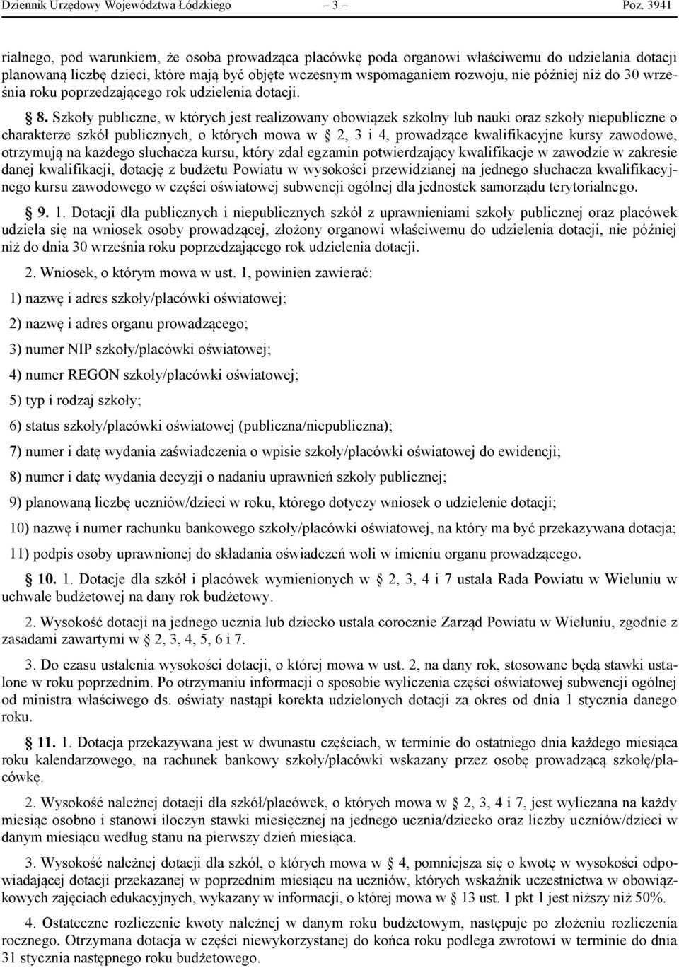 do 30 września roku poprzedzającego rok udzielenia dotacji. 8.