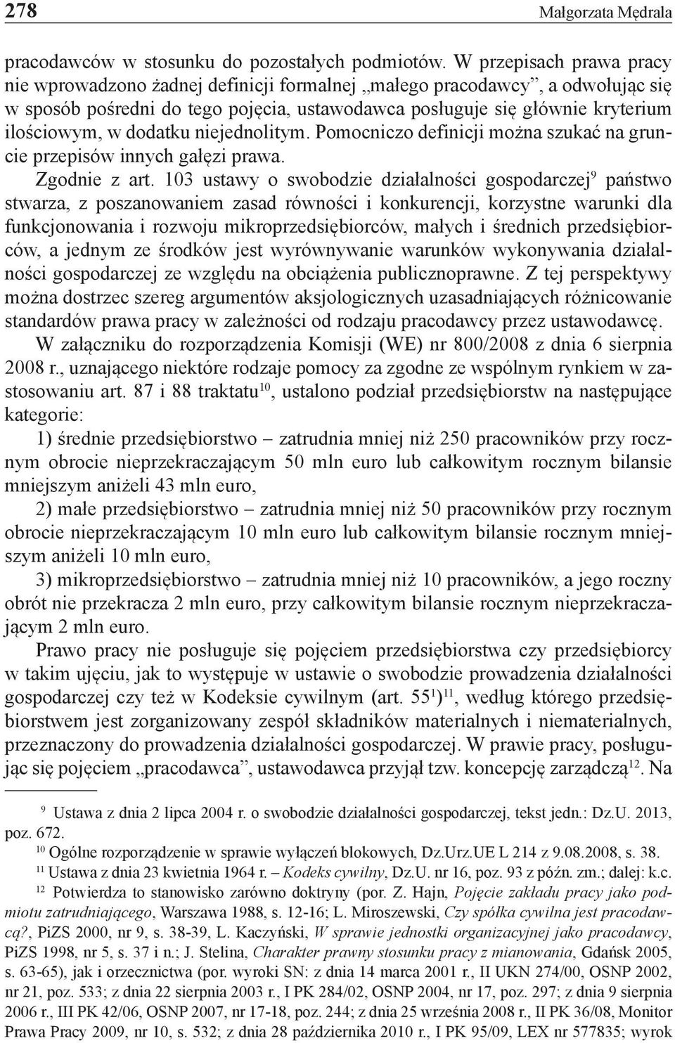 dodatku niejednolitym. Pomocniczo definicji można szukać na gruncie przepisów innych gałęzi prawa. Zgodnie z art.