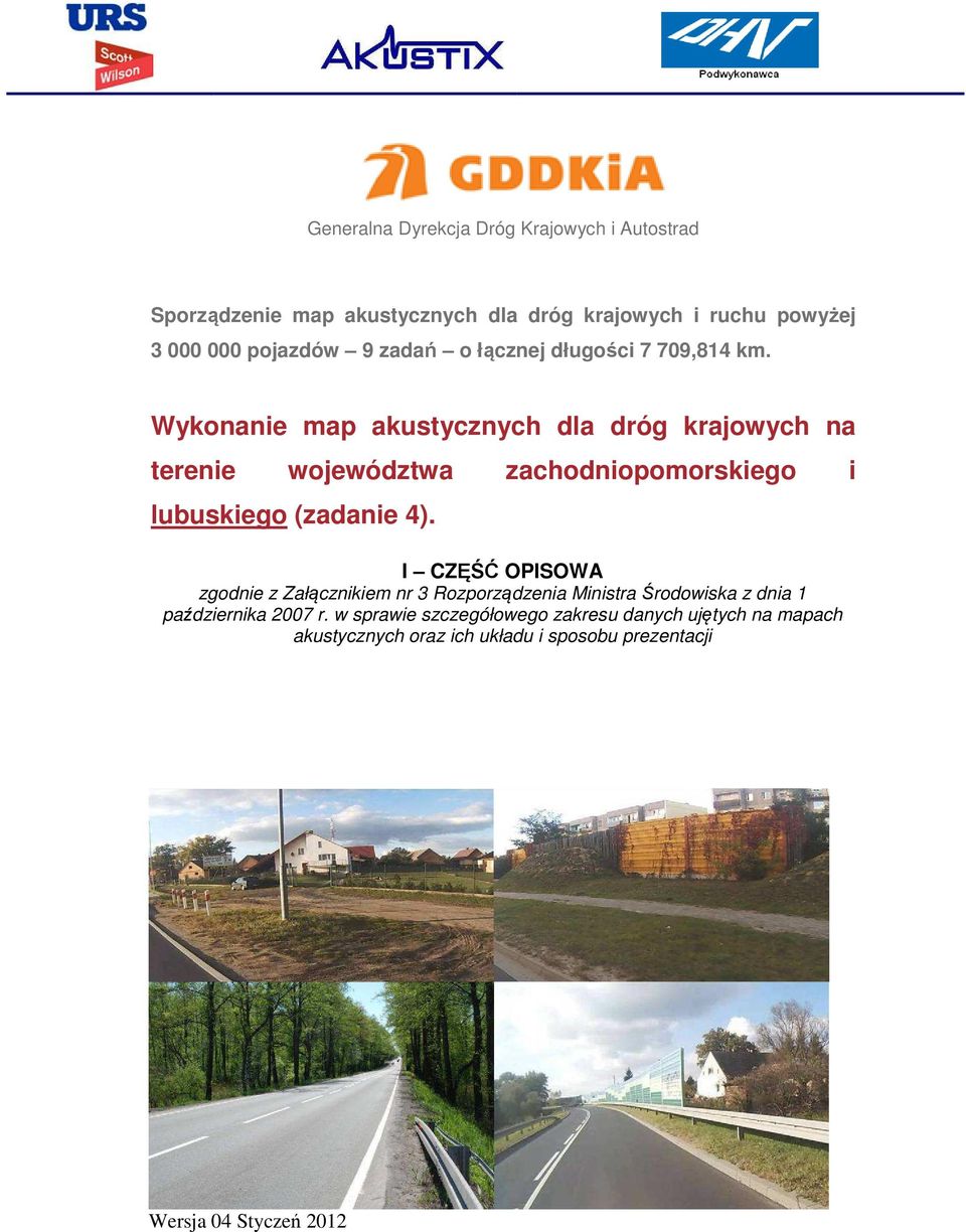 Wykonanie map akustycznych dla dróg krajowych na terenie województwa zachodniopomorskiego i lubuskiego (zadanie 4).