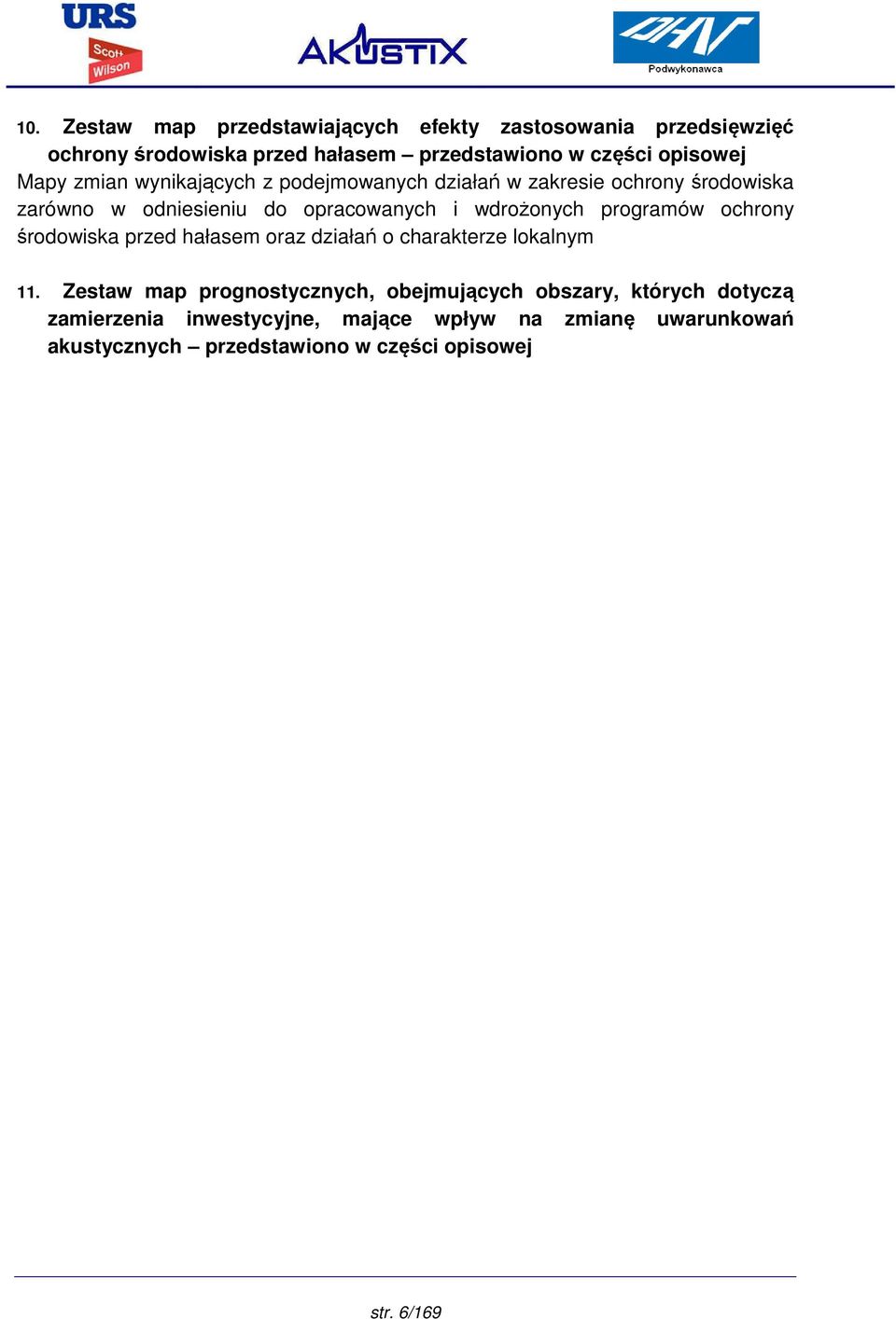 programów ochrony środowiska przed hałasem oraz działań o charakterze lokalnym 11.