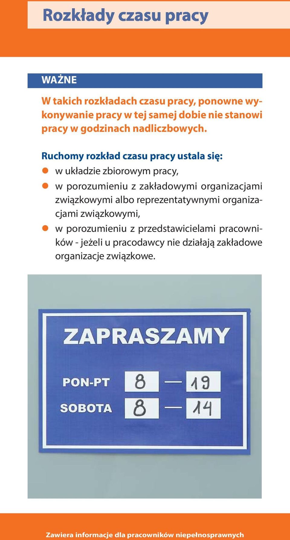 Ruchomy rozkład czasu pracy ustala się: w układzie zbiorowym pracy, w porozumieniu z zakładowymi