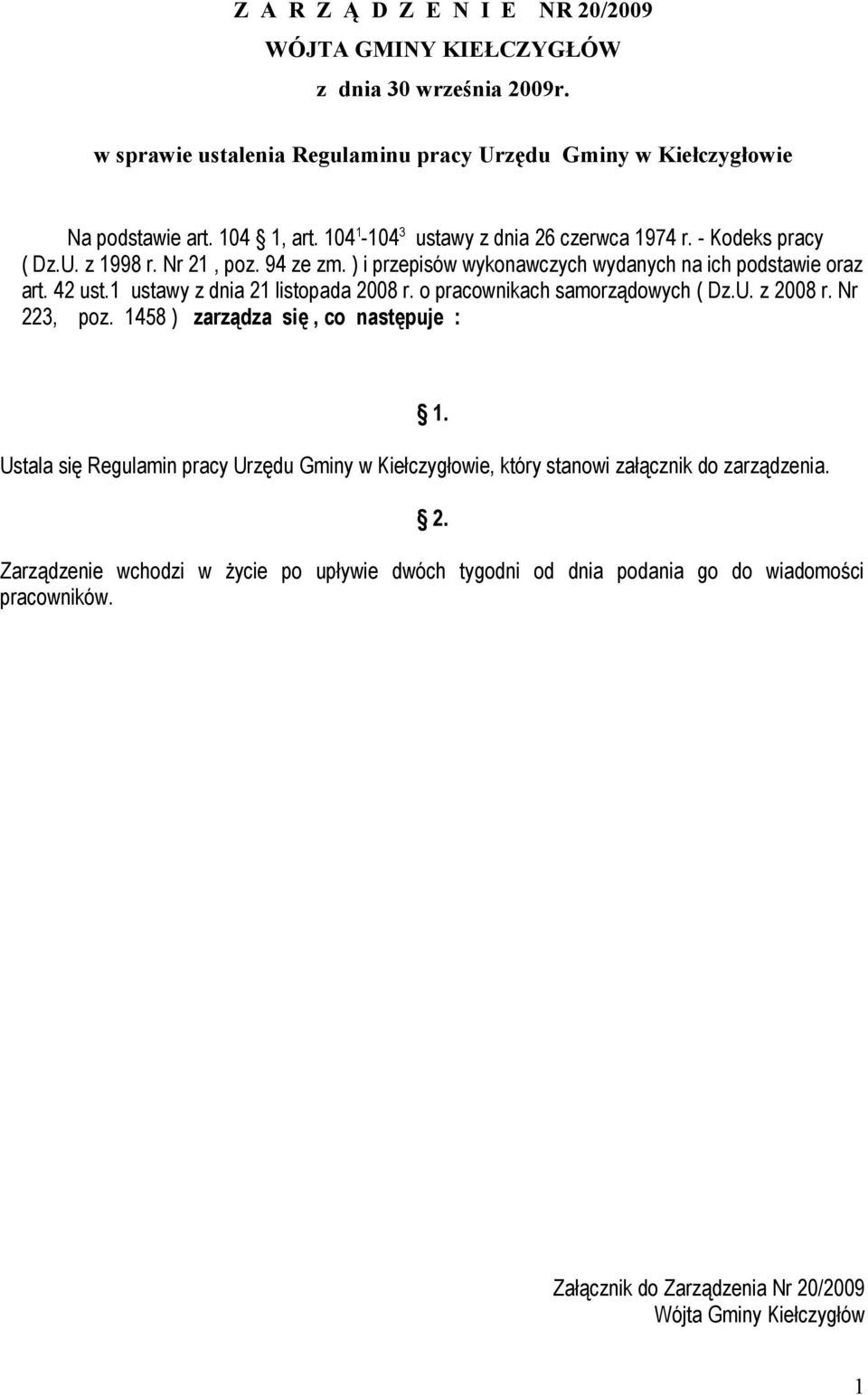 1 ustawy z dnia 21 listopada 2008 r. o pracownikach samorządowych ( Dz.U. z 2008 r. Nr 223, poz.