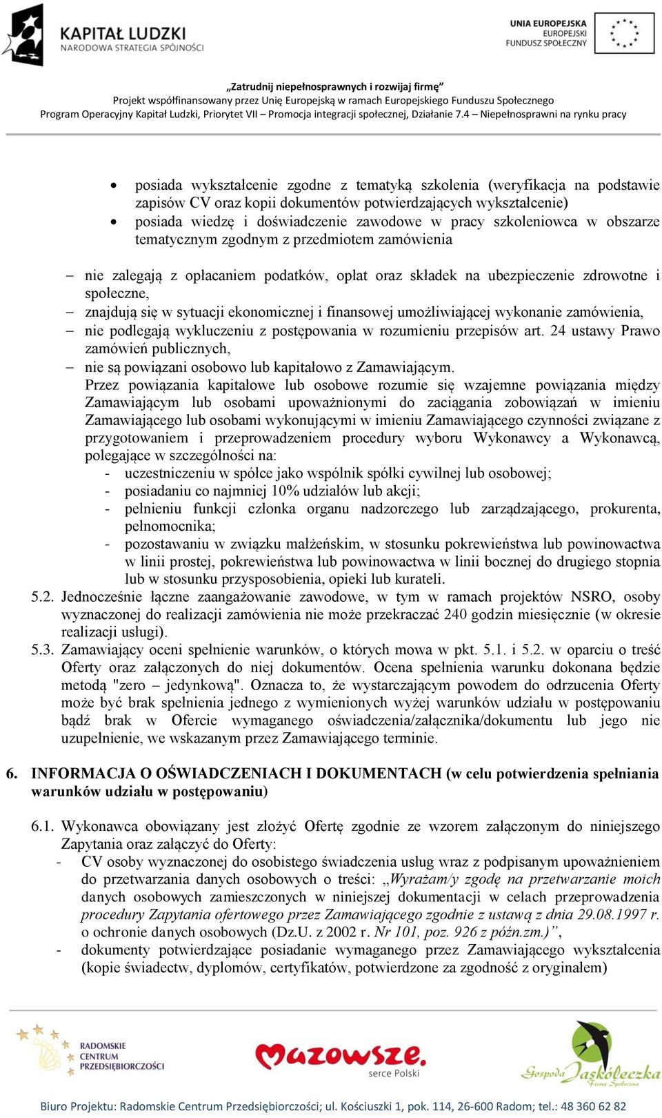 ekonomicznej i finansowej umożliwiającej wykonanie zamówienia, nie podlegają wykluczeniu z postępowania w rozumieniu przepisów art.
