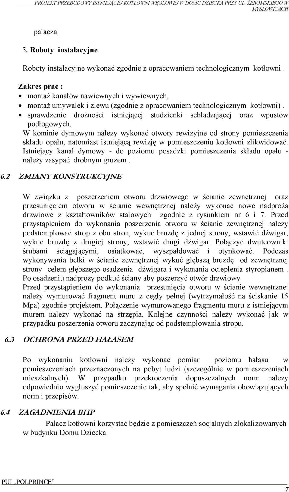 sprawdzenie drożności istniejącej studzienki schładzającej oraz wpustów podłogowych.