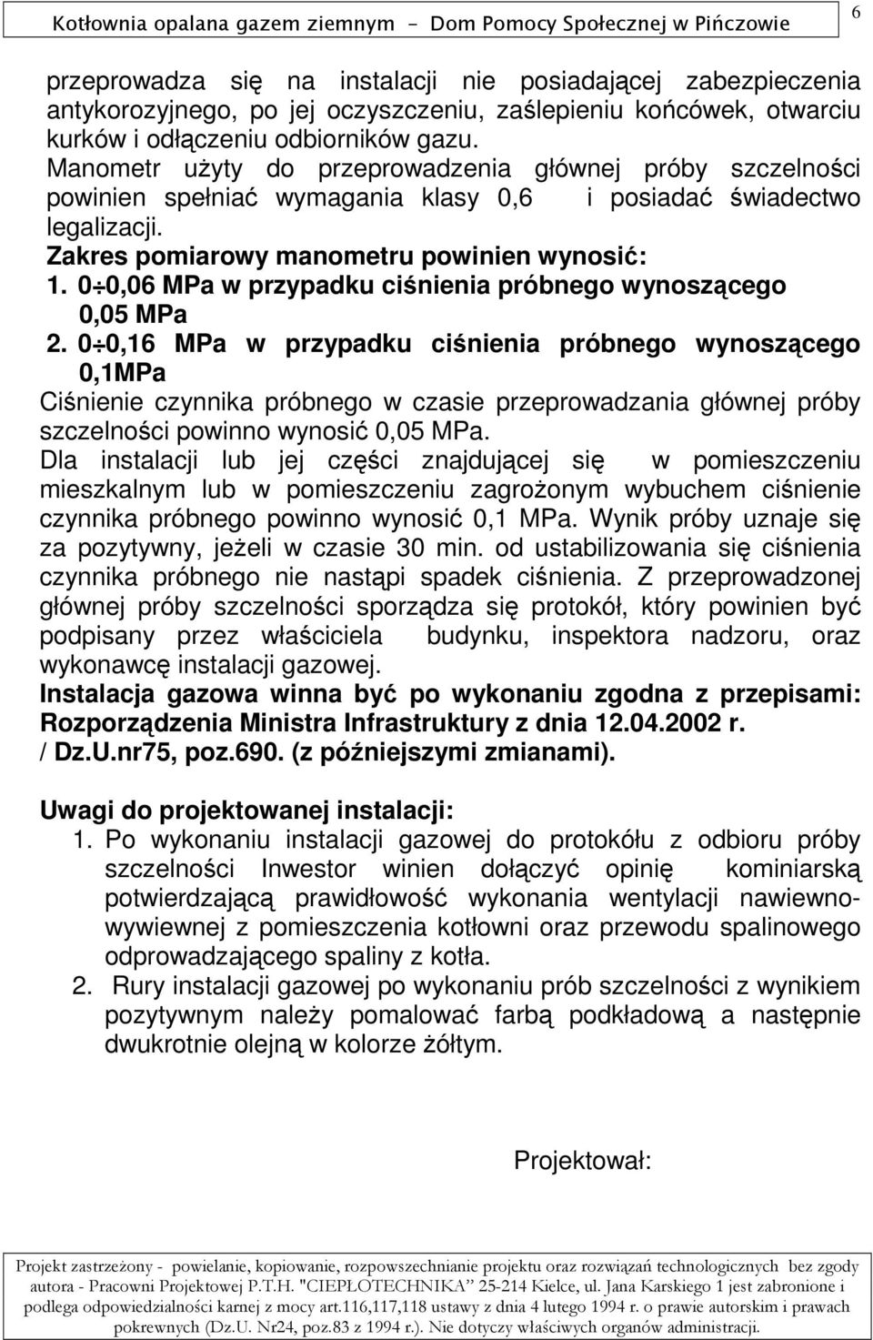 0 0,06 MPa w przypadku ciśnienia próbnego wynoszącego 0,05 MPa 2.