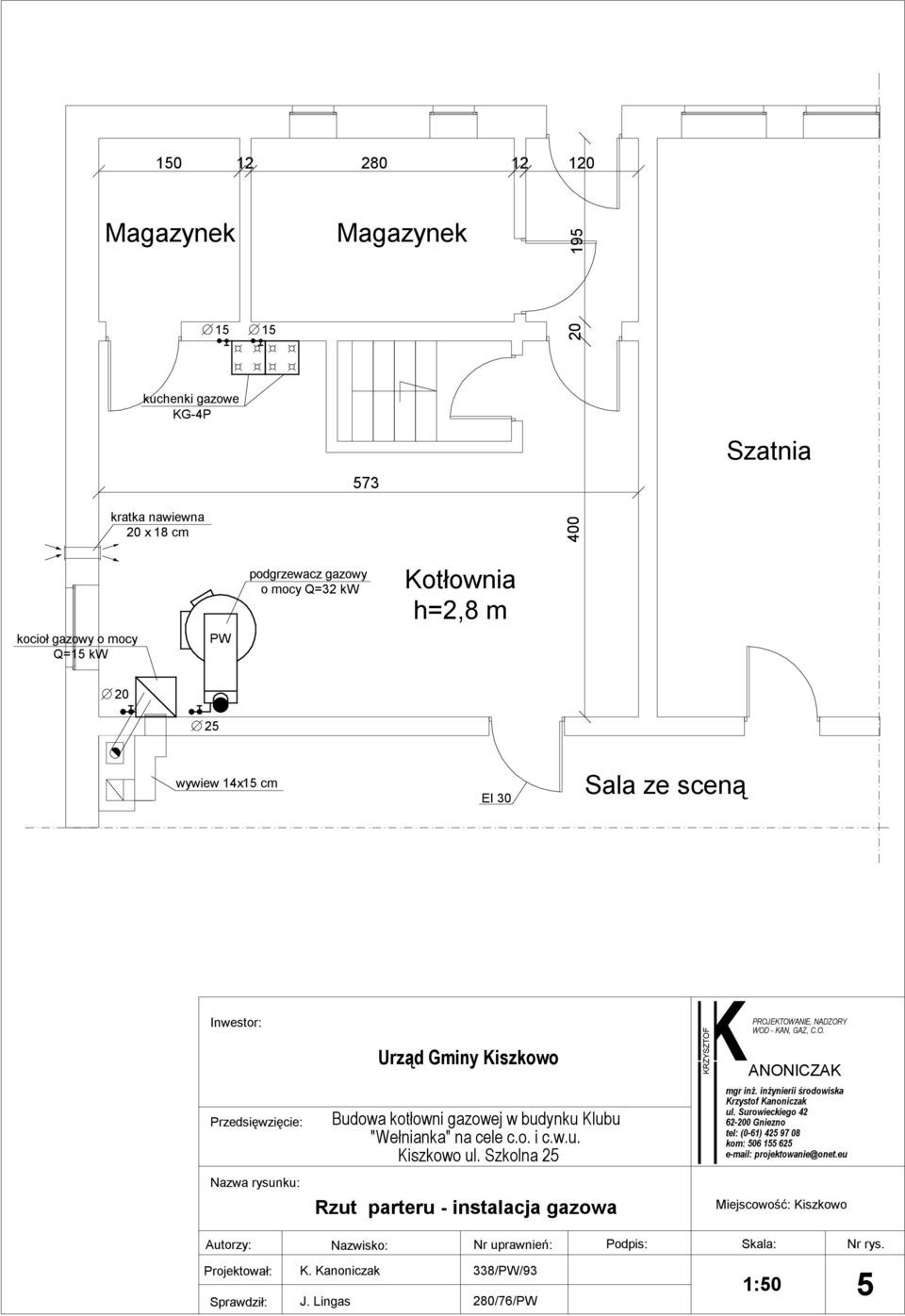 gazowy o mocy Q=15 kw PW 20 wywiew 14x15 cm EI 30 Sala ze sceną Kiszkowo ul.