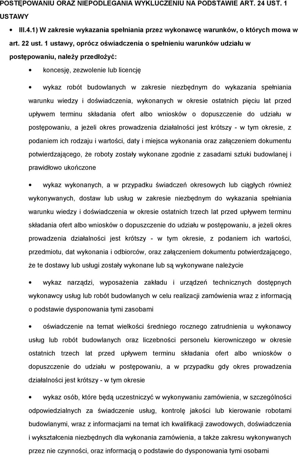 wiedzy i dświadczenia, wyknanych w kresie statnich pięciu lat przed upływem terminu składania fert alb wnisków dpuszczenie d udziału w pstępwaniu, a jeżeli kres prwadzenia działalnści jest krótszy -