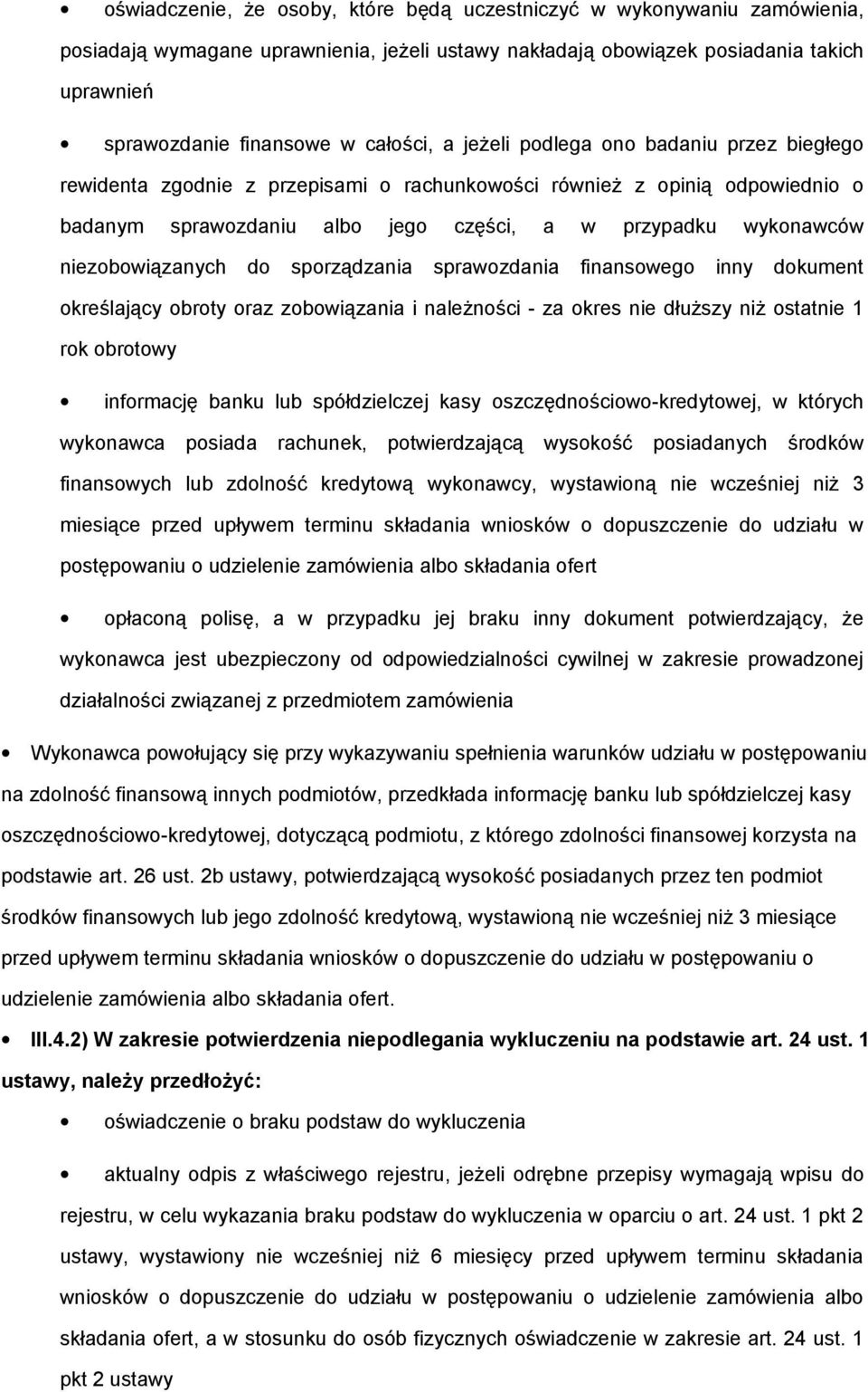 finansweg inny dkument kreślający brty raz zbwiązania i należnści - za kres nie dłuższy niż statnie 1 rk brtwy infrmację banku lub spółdzielczej kasy szczędnściw-kredytwej, w których wyknawca psiada