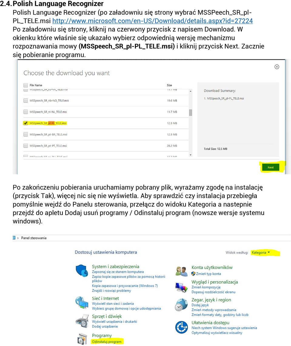 W okienku które właśnie się ukazało wybierz odpowiednią wersję mechanizmu rozpoznawania mowy (MSSpeech_SR_pl-PL_TELE.msi) i kliknij przycisk Next. Zacznie się pobieranie programu.