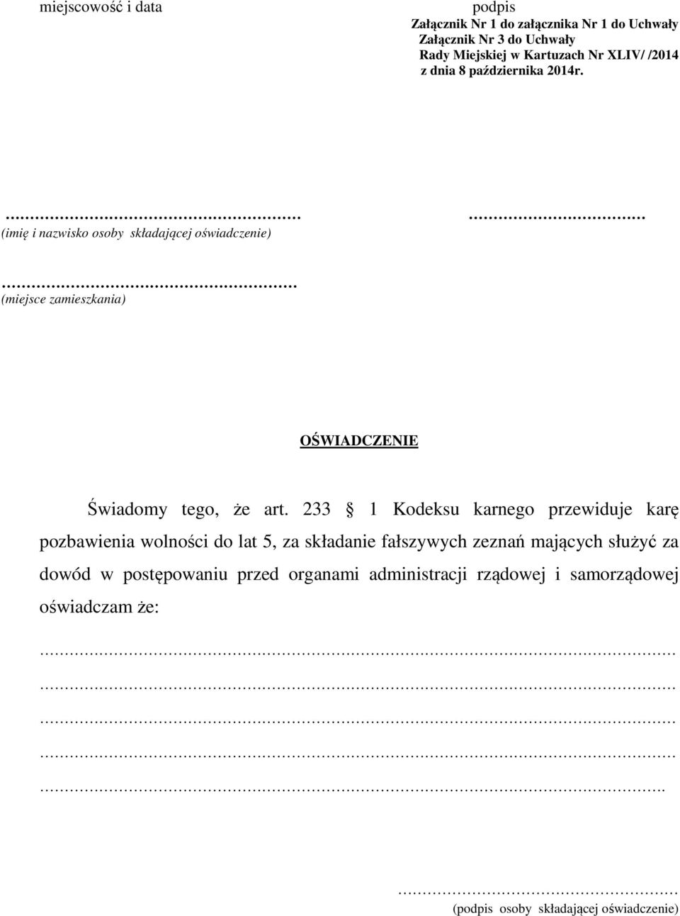 (imię i nazwisko osoby składającej oświadczenie) (miejsce zamieszkania) OŚWIADCZENIE Świadomy tego, że art.