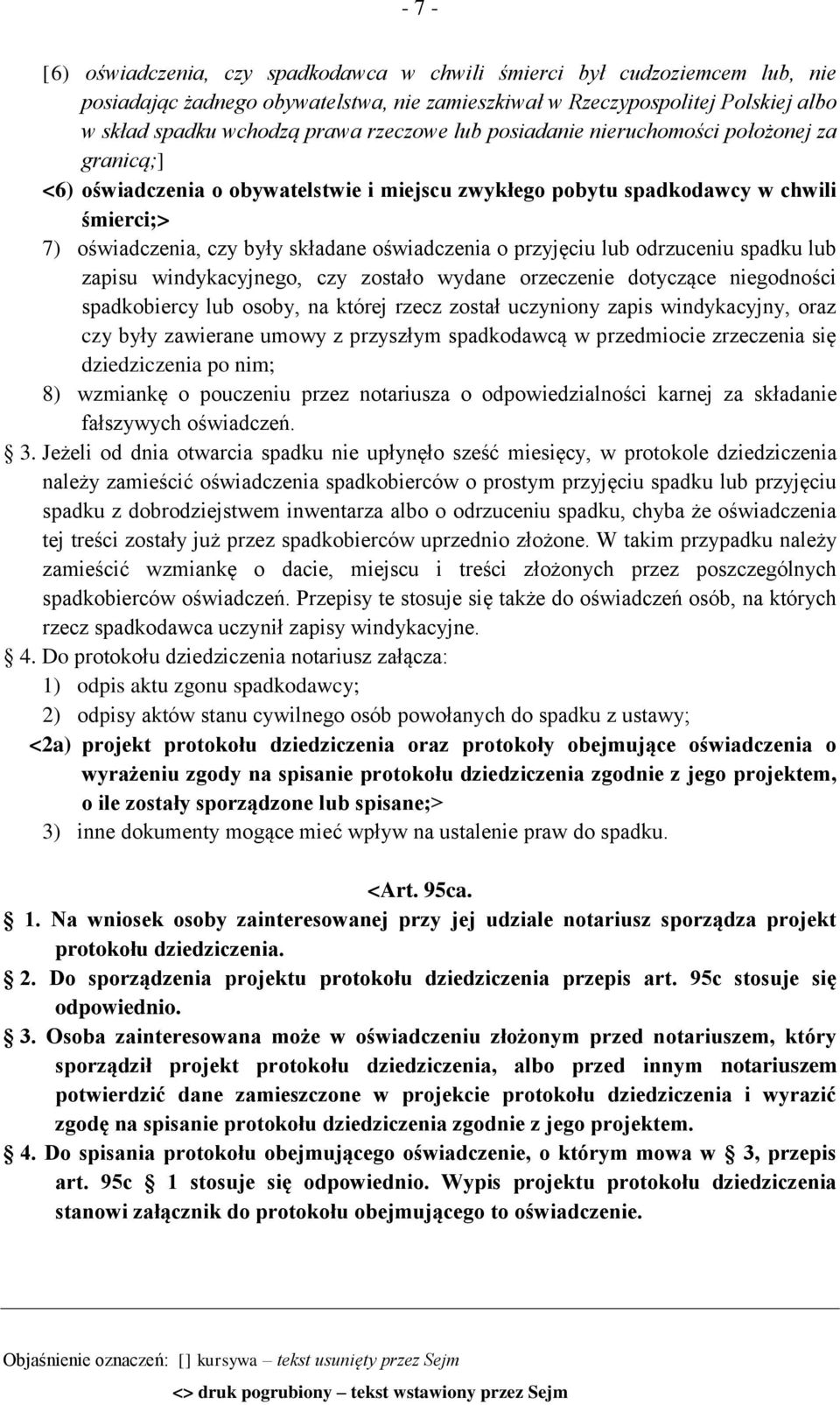 o przyjęciu lub odrzuceniu spadku lub zapisu windykacyjnego, czy zostało wydane orzeczenie dotyczące niegodności spadkobiercy lub osoby, na której rzecz został uczyniony zapis windykacyjny, oraz czy