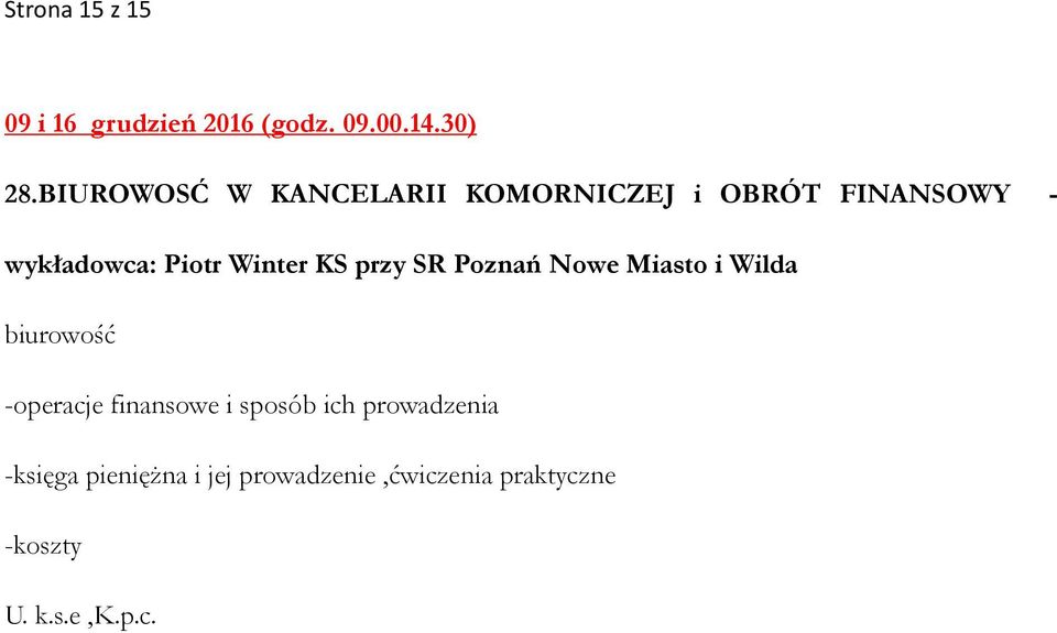 Winter KS przy SR Poznań Nowe Miasto i Wilda biurowość -operacje finansowe i