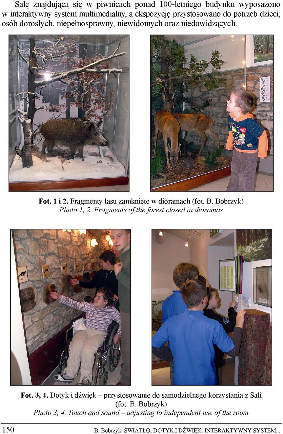 Bobrzyk) Photo 1, 2. Fragments of the forest closed in dioramas Fot. 3, 4.