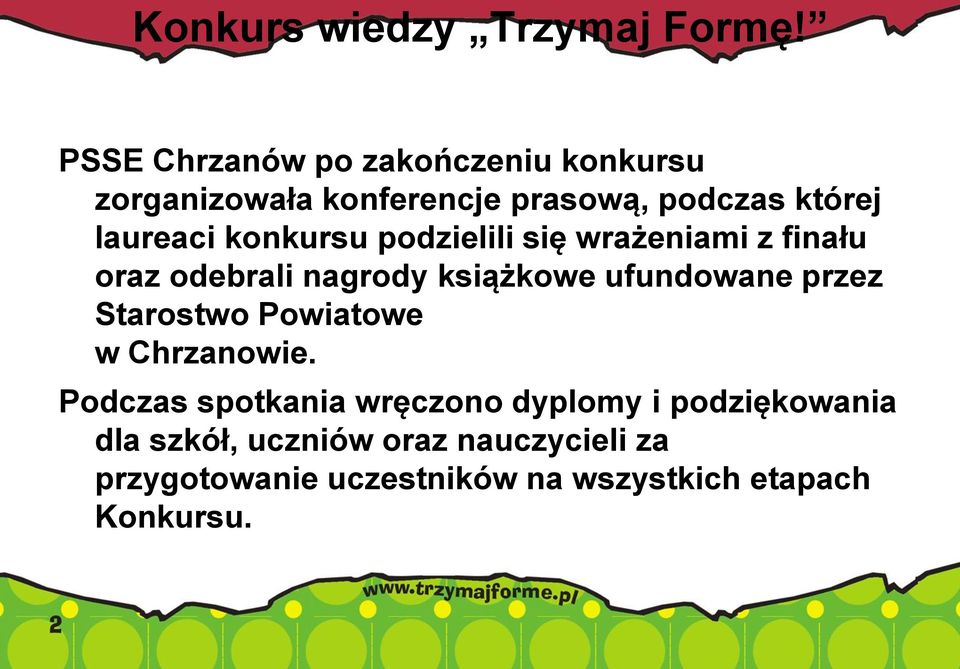 ufundowane przez Starostwo Powiatowe w Chrzanowie.