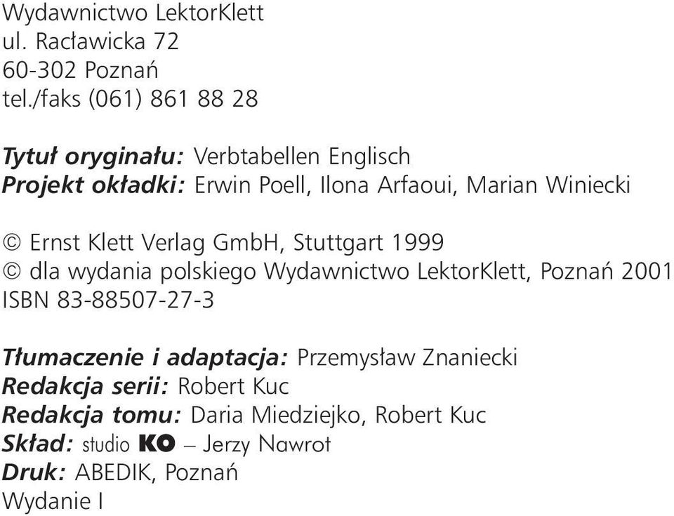 Winiecki Ernst Klett Verlag GmbH, Stuttgart 1999 dla wydania polskiego Wydawnictwo LektorKlett, Poznaƒ 2001 ISBN
