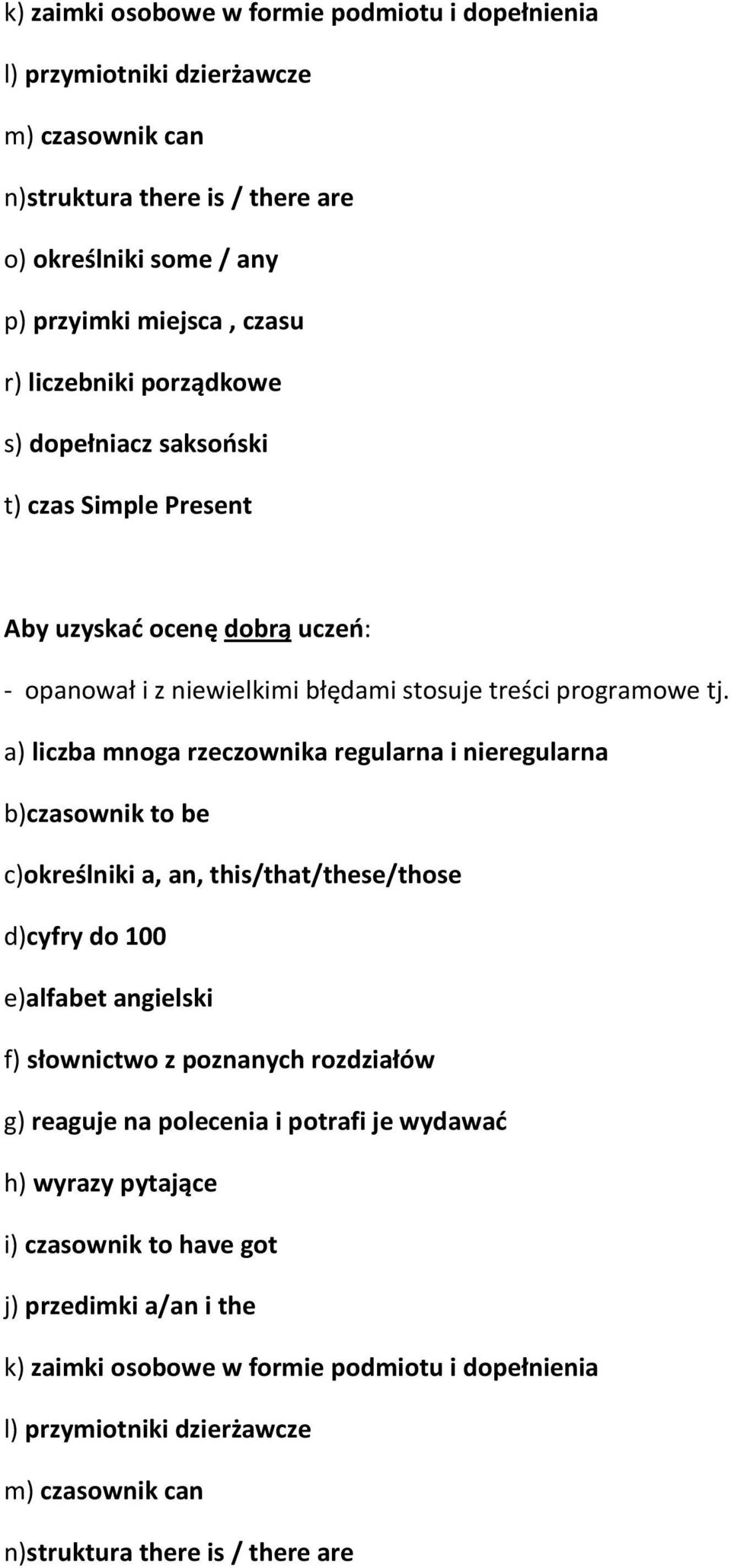 niewielkimi błędami stosuje treści programowe