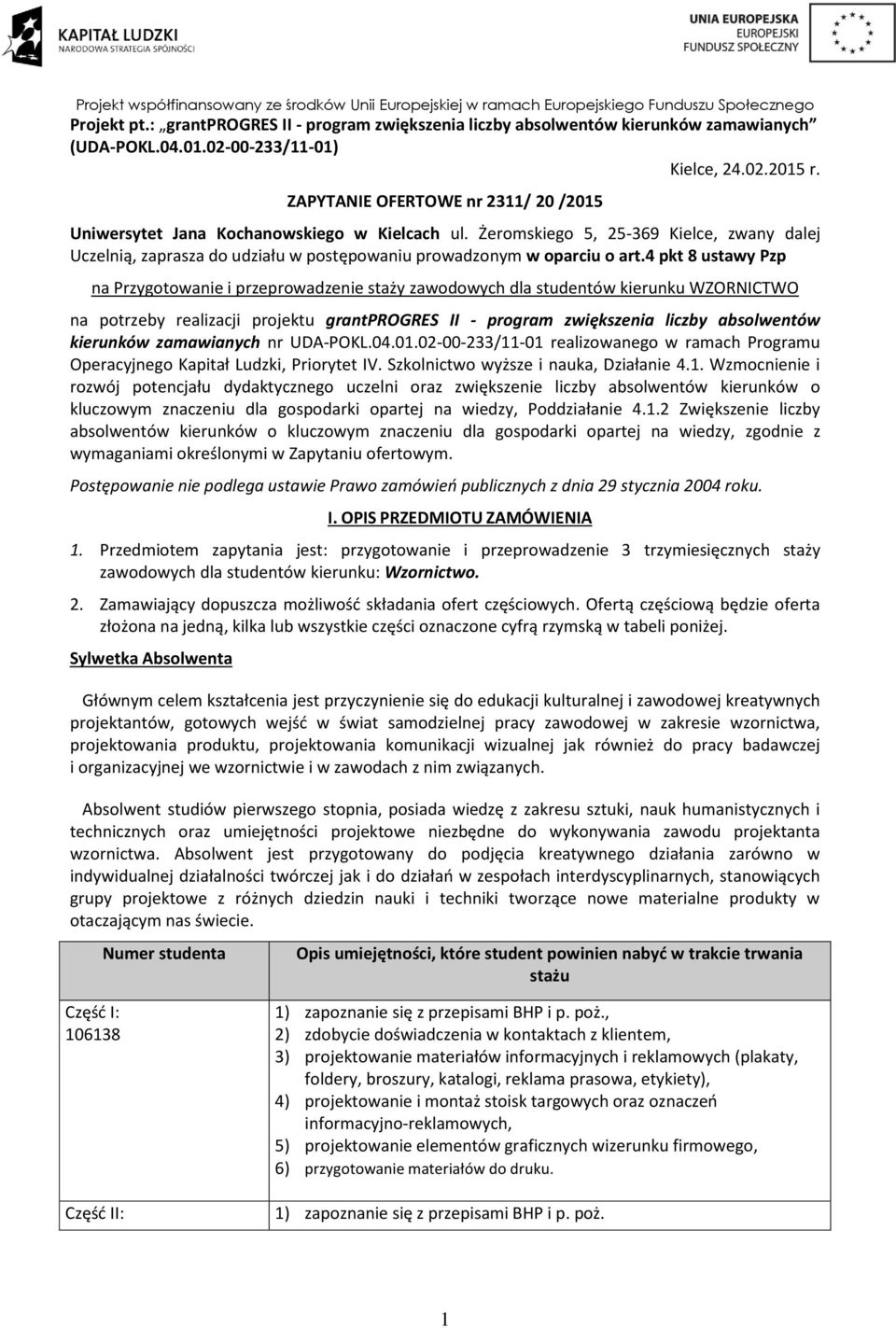 4 pkt 8 ustawy Pzp na Przygotowanie i przeprowadzenie staży zawodowych dla studentów kierunku WZORNICTWO na potrzeby realizacji projektu grantprogres II - program zwiększenia liczby absolwentów