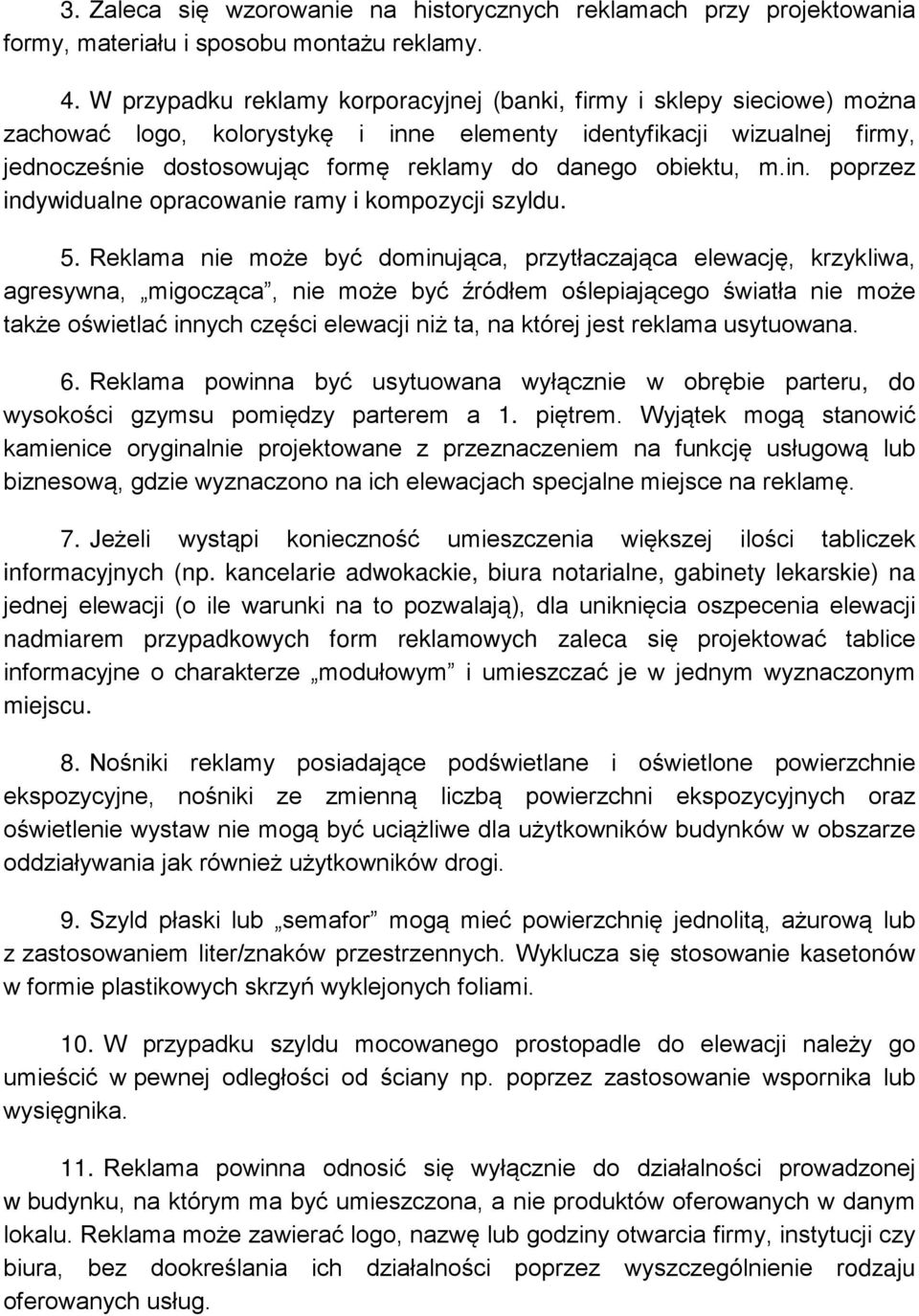 obiektu, m.in. poprzez indywidualne opracowanie ramy i kompozycji szyldu. 5.