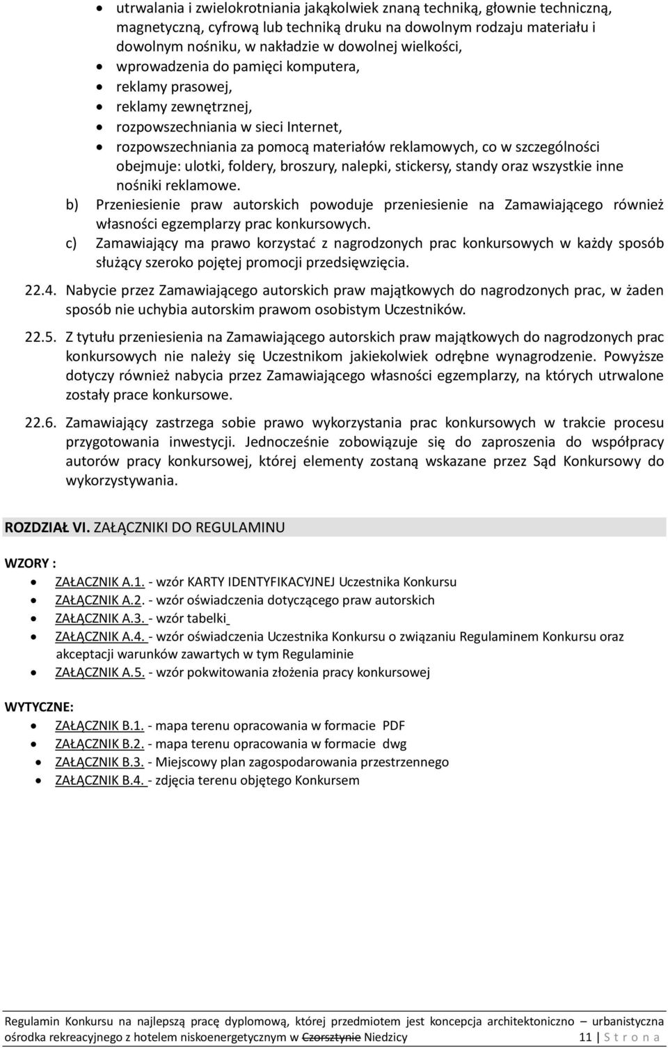 obejmuje: ulotki, foldery, broszury, nalepki, stickersy, standy oraz wszystkie inne nośniki reklamowe.