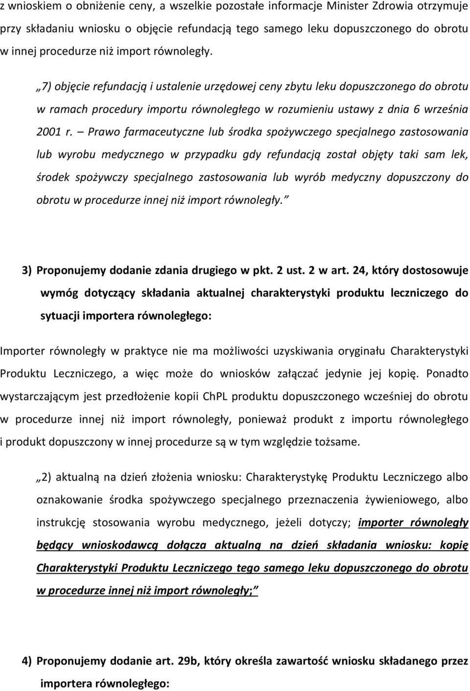 Prawo farmaceutyczne lub środka spożywczego specjalnego zastosowania lub wyrobu medycznego w przypadku gdy refundacją został objęty taki sam lek, środek spożywczy specjalnego zastosowania lub wyrób