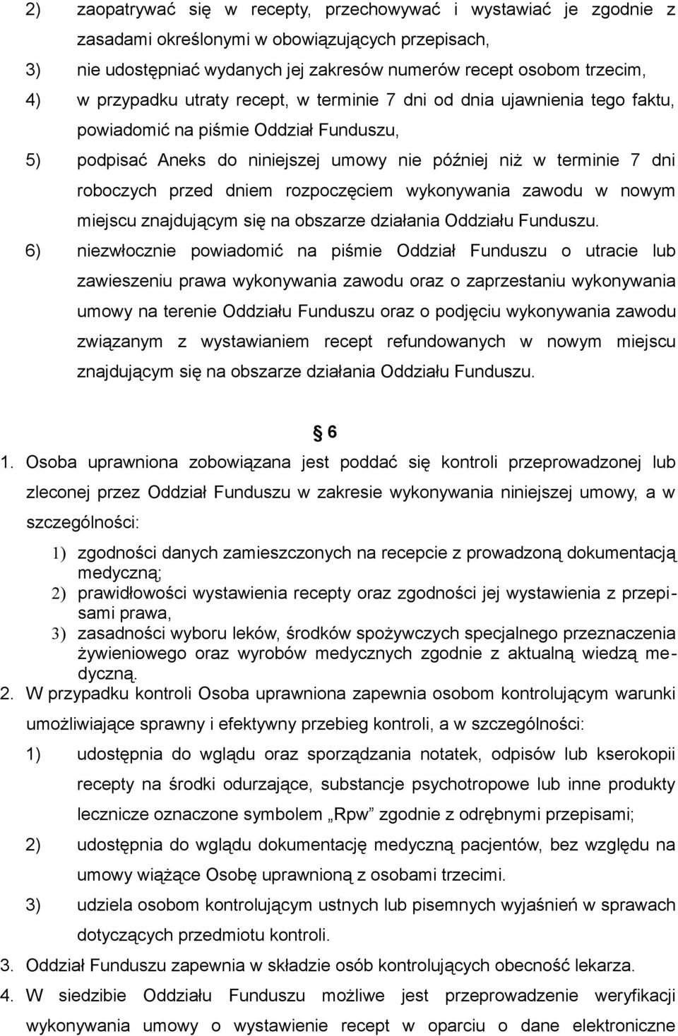 dniem rozpoczęciem wykonywania zawodu w nowym miejscu znajdującym się na obszarze działania Oddziału Funduszu.