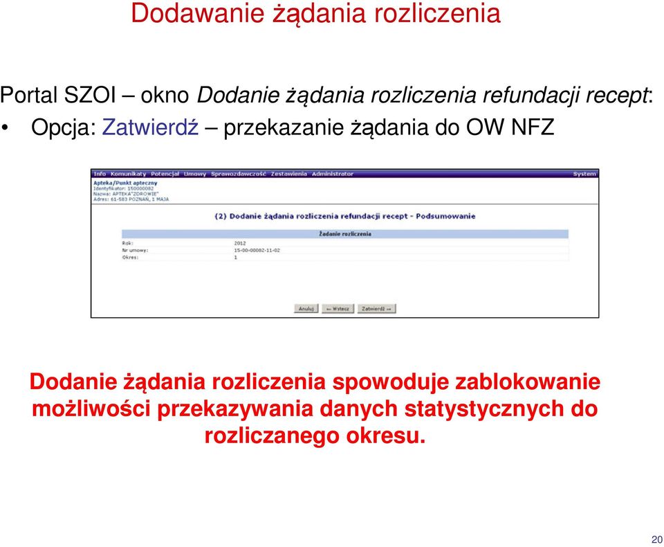 żądania do OW NFZ Dodanie żądania rozliczenia spowoduje