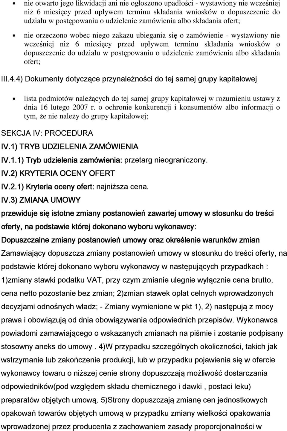 udziału w postępowaniu o udzielenie zamówienia albo składania ofert; III.4.