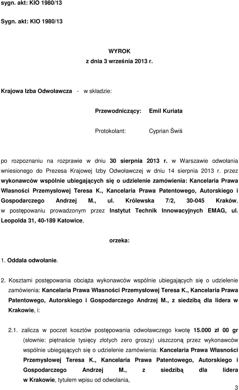 w Warszawie odwołania wniesionego do Prezesa Krajowej Izby Odwoławczej w dniu 14 sierpnia 2013 r.