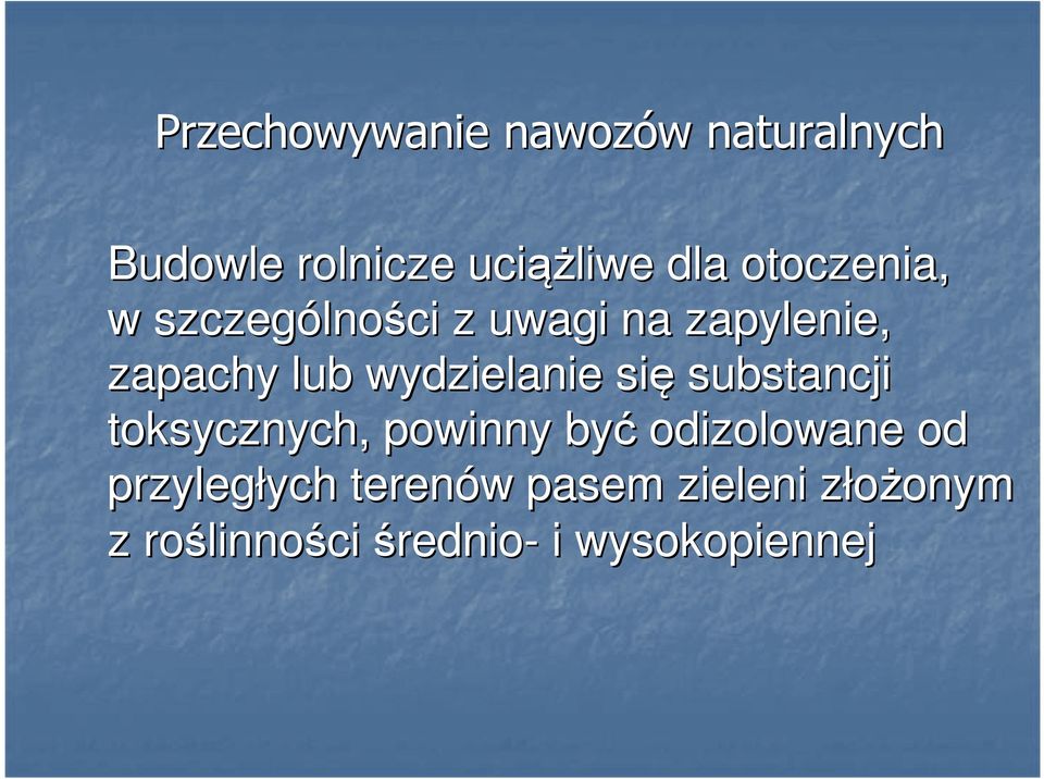 wydzielanie się substancji toksycznych, powinny być odizolowane od