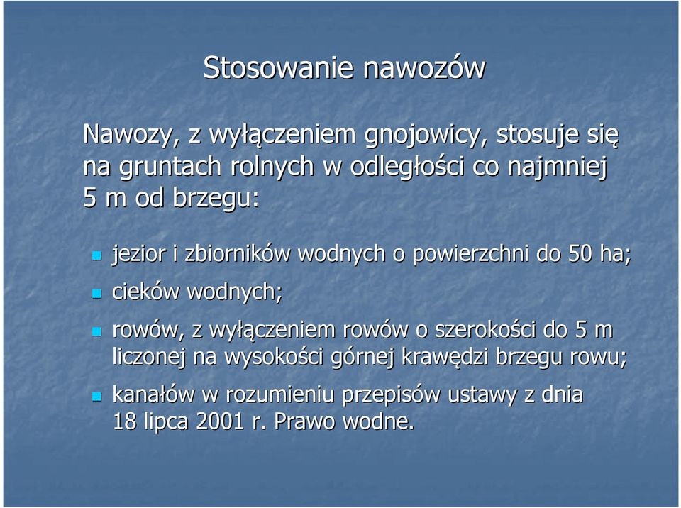 cieków w wodnych; rowów, w, z wyłą łączeniem rowów w o szerokości do 5 m liczonej na wysokości