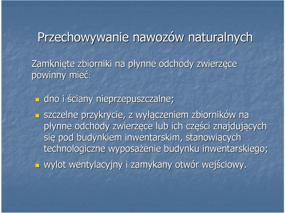 płynne odchody zwierzęce lub ich częś ęści znajdujących się pod budynkiem inwentarskim,