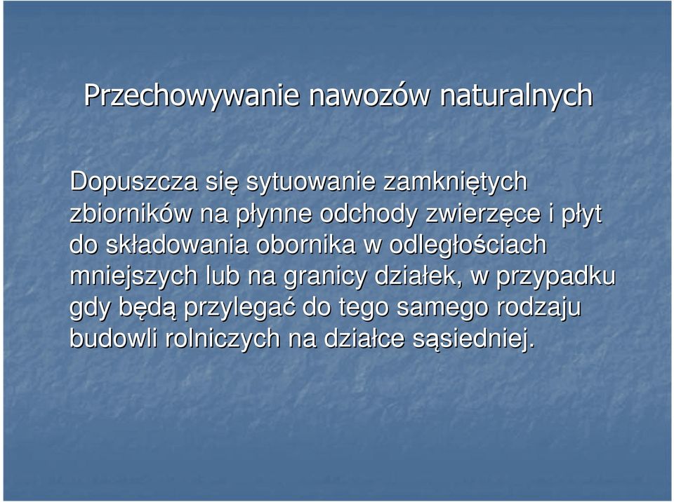 odległościach mniejszych lub na granicy działek, w przypadku gdy będąb