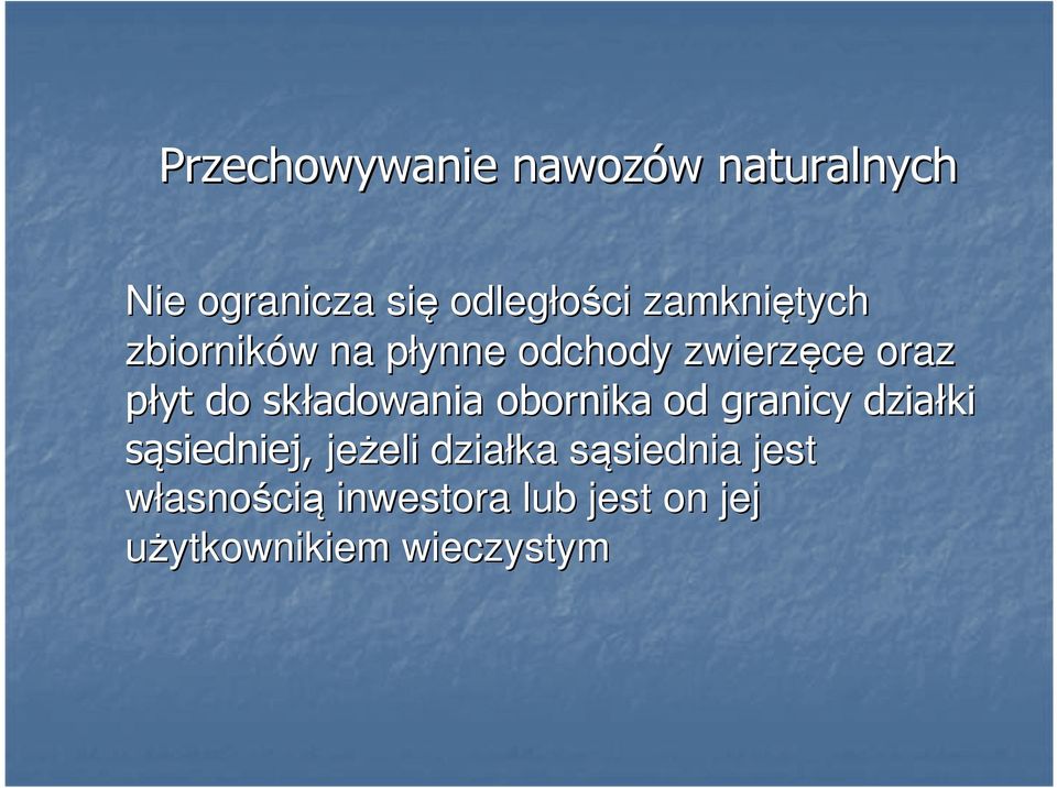 składowania obornika od granicy działki sąsiedniej, siedniej, jeżeli eli