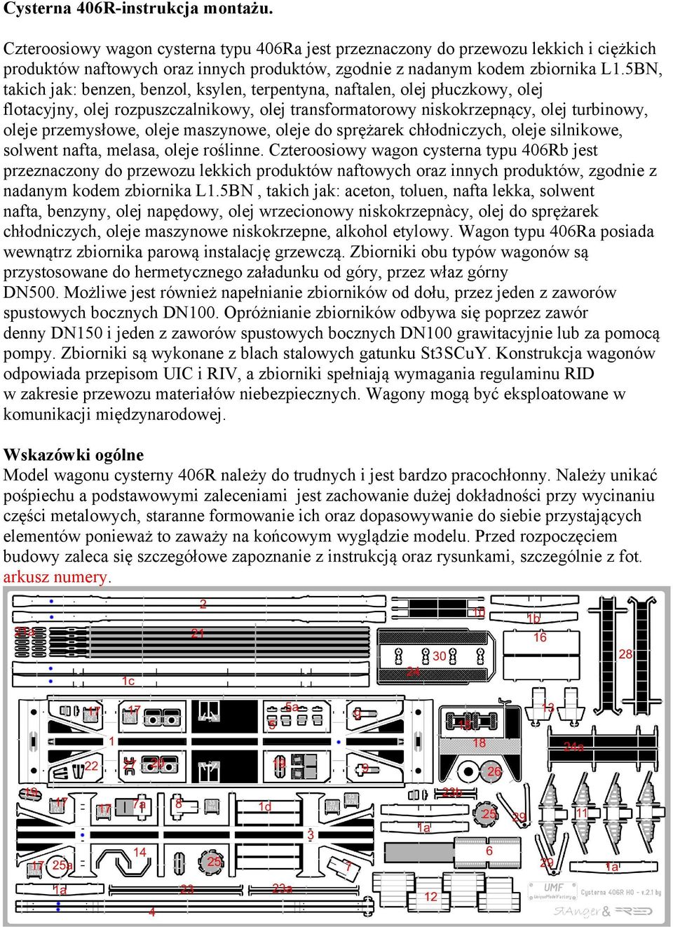 5BN, takich jak: benzen, benzol, ksylen, terpentyna, naftalen, olej płuczkowy, olej flotacyjny, olej rozpuszczalnikowy, olej transformatorowy niskokrzepnący, olej turbinowy, oleje przemysłowe, oleje