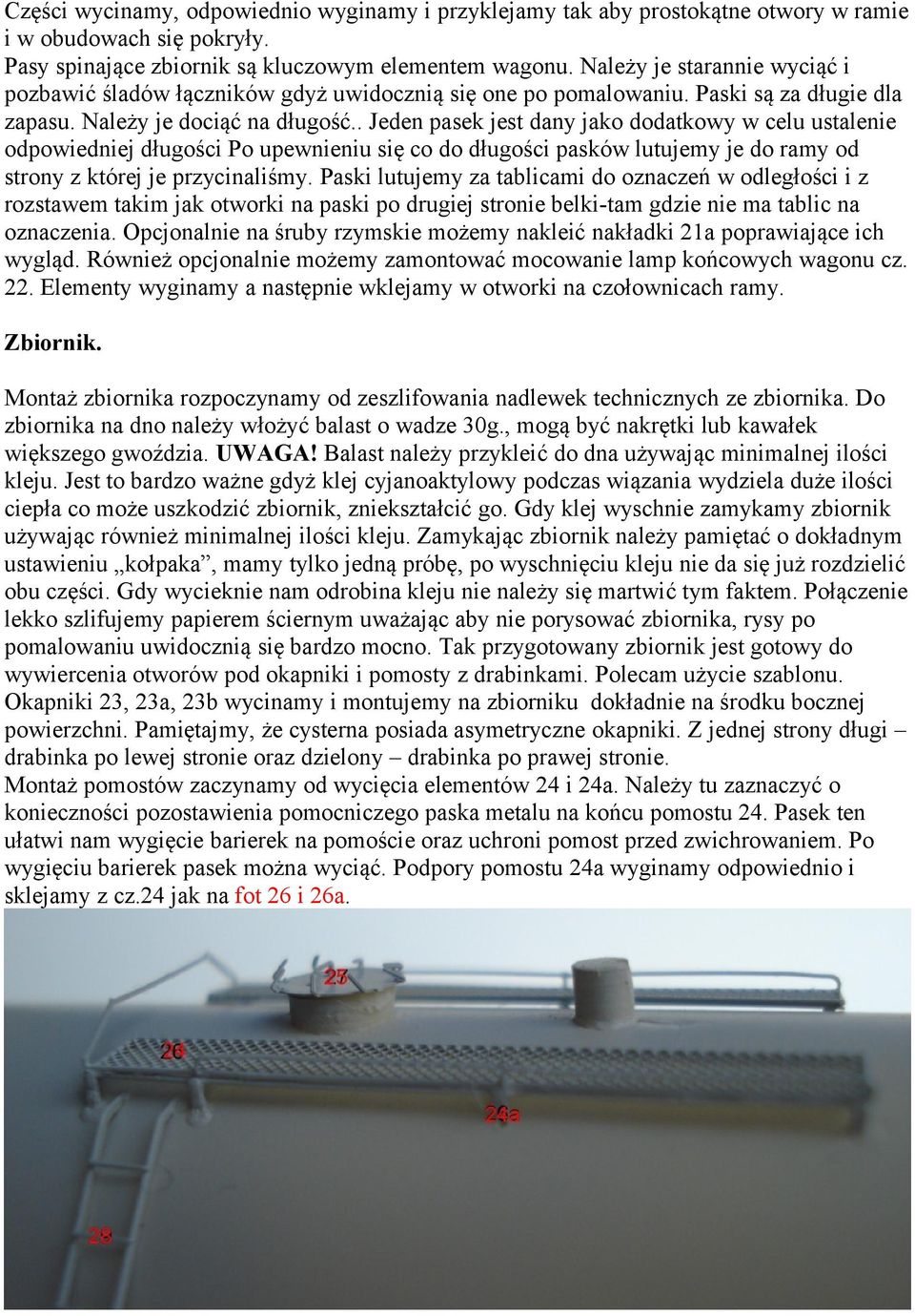 . Jeden pasek jest dany jako dodatkowy w celu ustalenie odpowiedniej długości Po upewnieniu się co do długości pasków lutujemy je do ramy od strony z której je przycinaliśmy.
