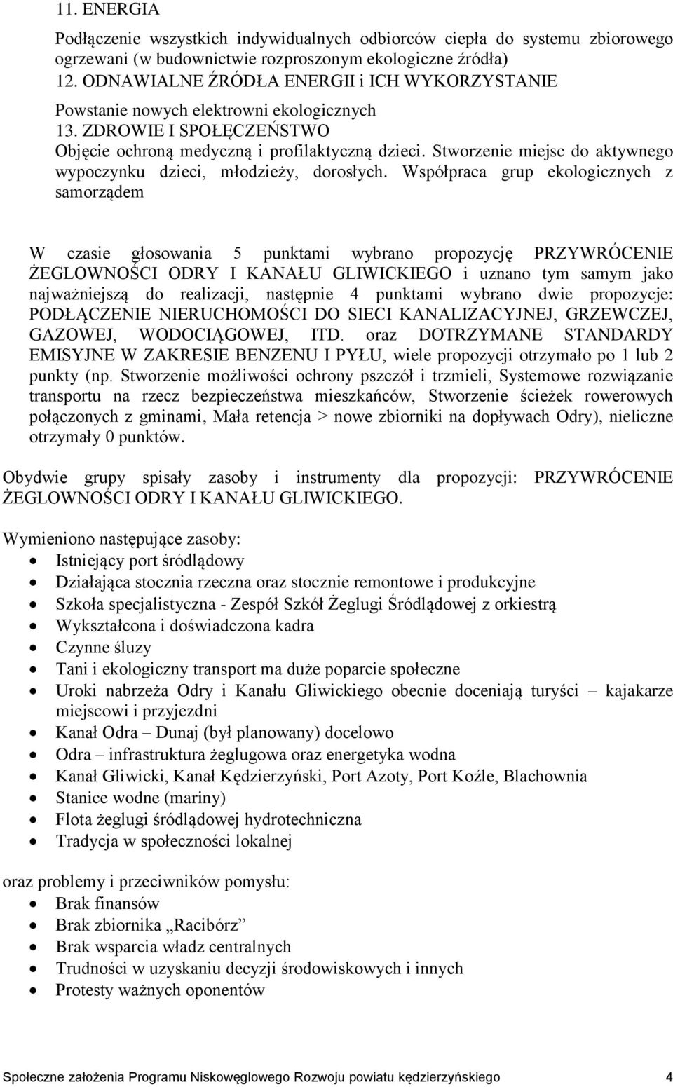 Stworzenie miejsc do aktywnego wypoczynku dzieci, młodzieży, dorosłych.