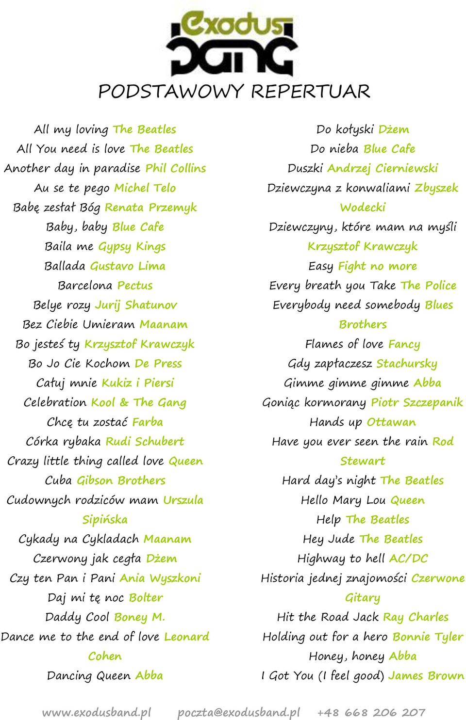 Gang Chcę tu zostać Farba Córka rybaka Rudi Schubert Crazy little thing called love Queen Cuba Gibson Brothers Cudownych rodziców mam Urszula Sipińska Cykady na Cykladach Maanam Czerwony jak cegła
