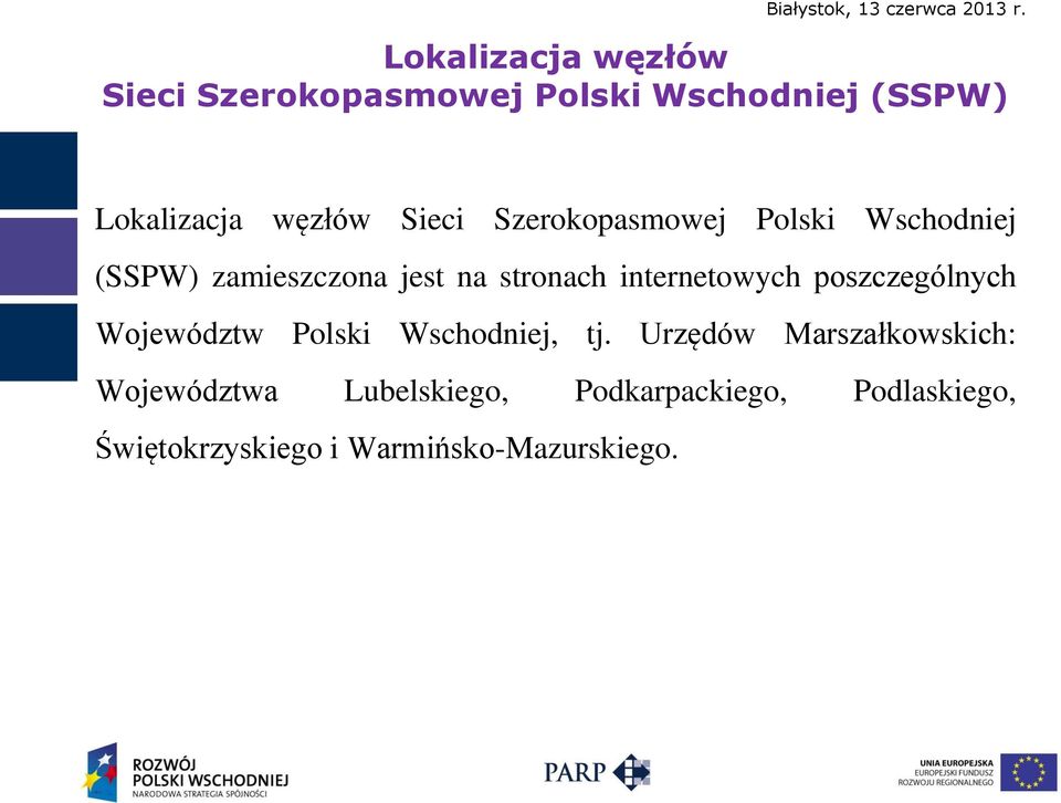 internetowych poszczególnych Województw Polski Wschodniej, tj.