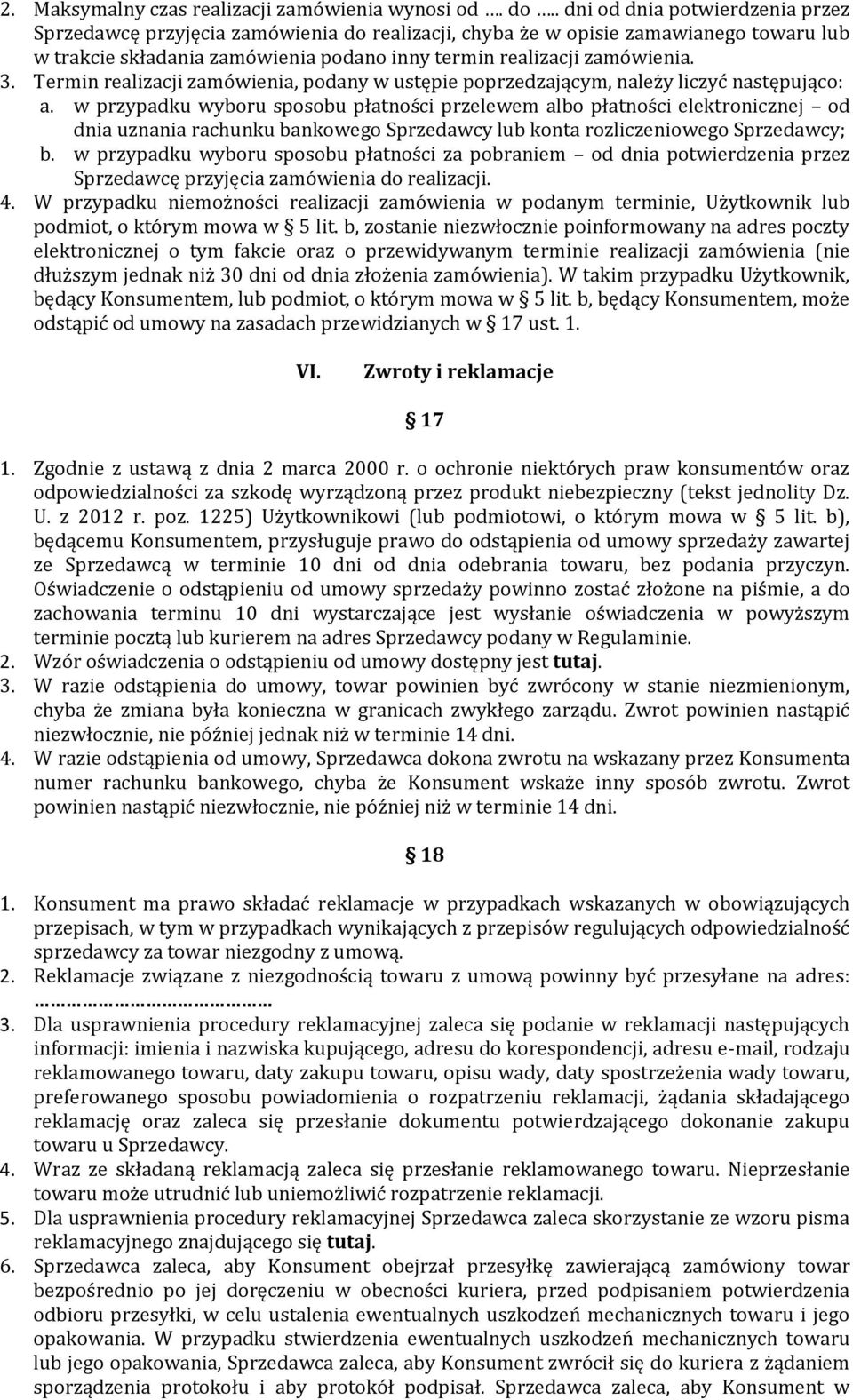 Termin realizacji zamówienia, podany w ustępie poprzedzającym, należy liczyć następująco: a.