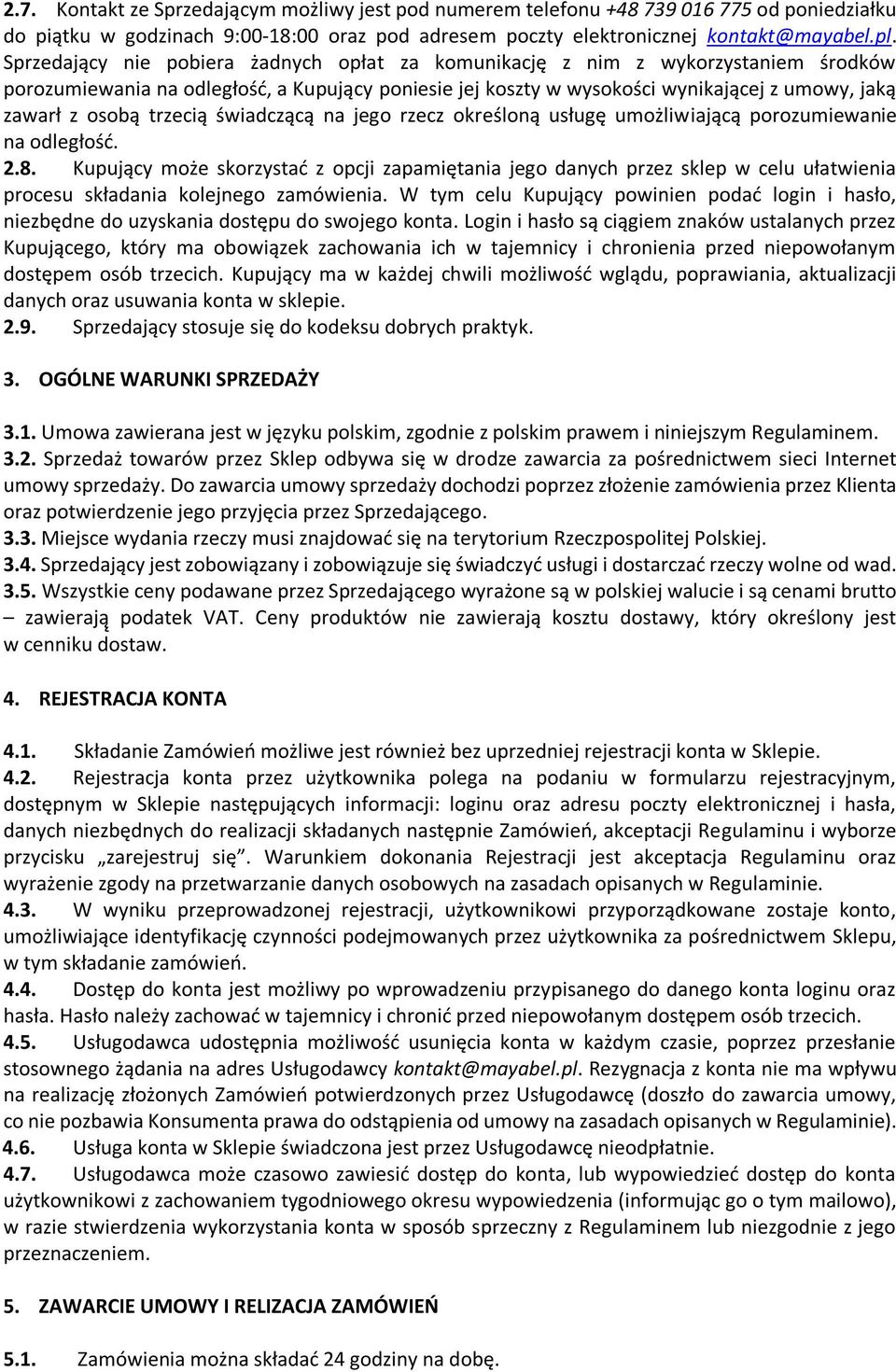 trzecią świadczącą na jego rzecz określoną usługę umożliwiającą porozumiewanie na odległość. 2.8.