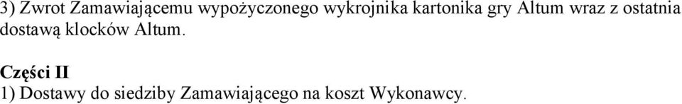 ostatnia dostawą klocków Altum.