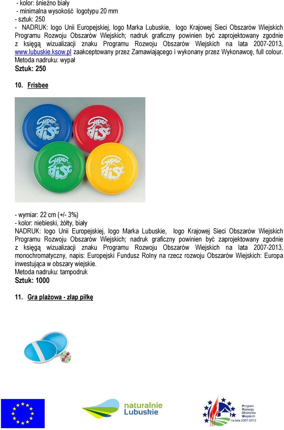 Frisbee - wymiar: 22 cm (+/- 3%) - kolor: niebieski, żółty, biały z księgą wizualizacji znaku Programu Rozwoju Obszarów Wiejskich na lata 2007-2013,